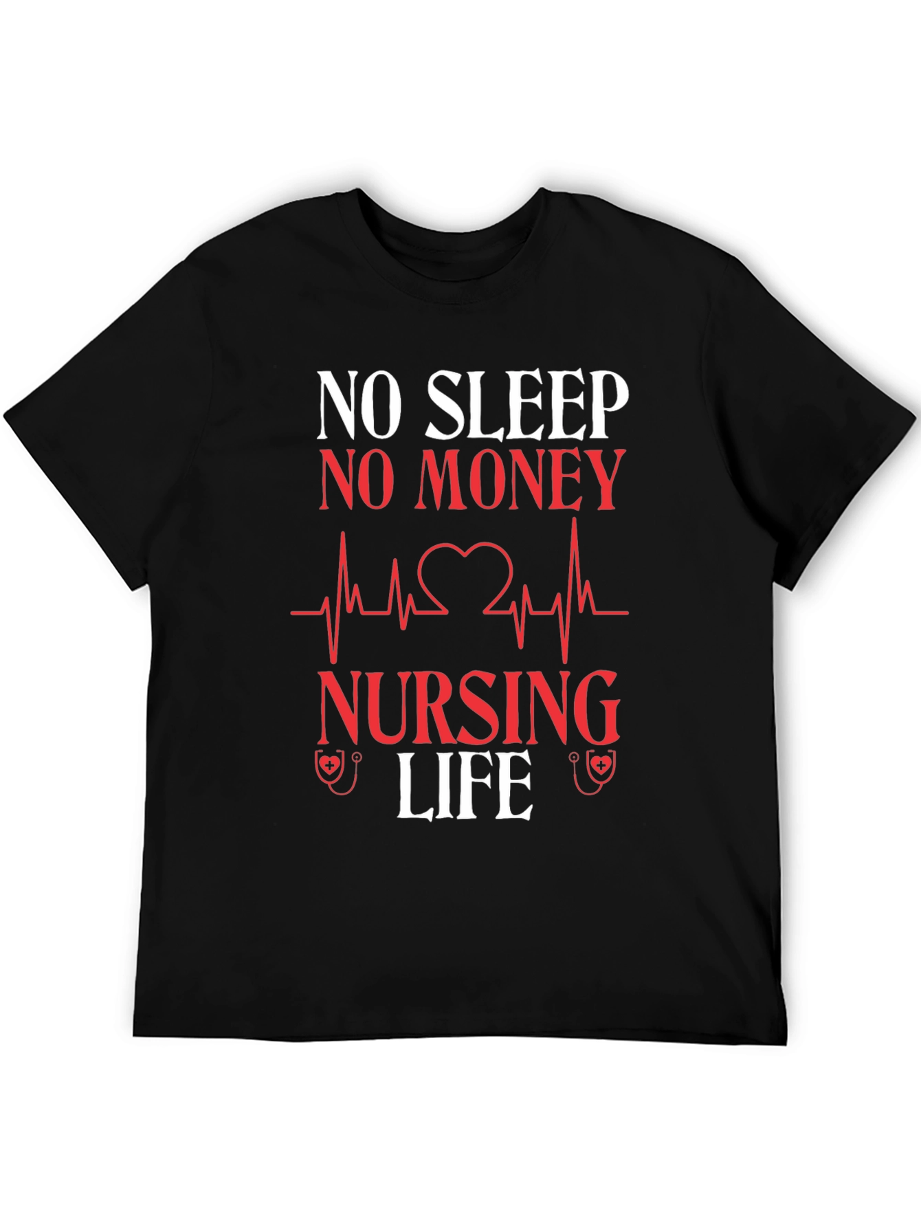 No Sleep No Money Nursing Life Graphic T-Shirt