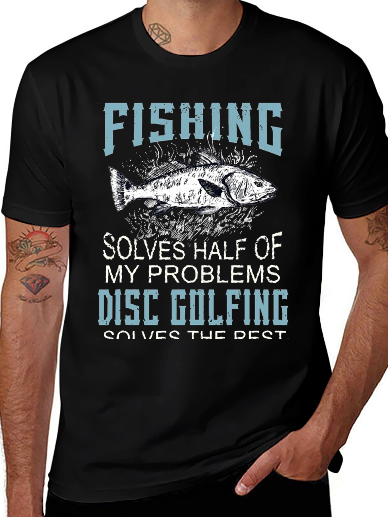 Fishing & Disc Golfing T-Shirt: Solves Half My Problems