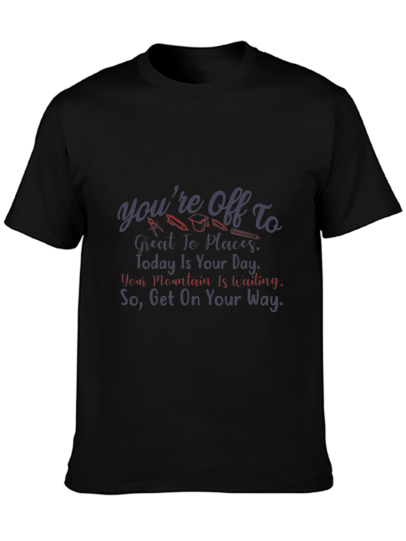 Motivational Graduation T-Shirt