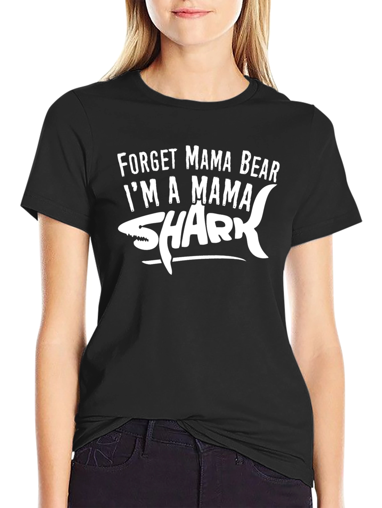 Forget Mama Bear Im a Mama Shark T-Shirt