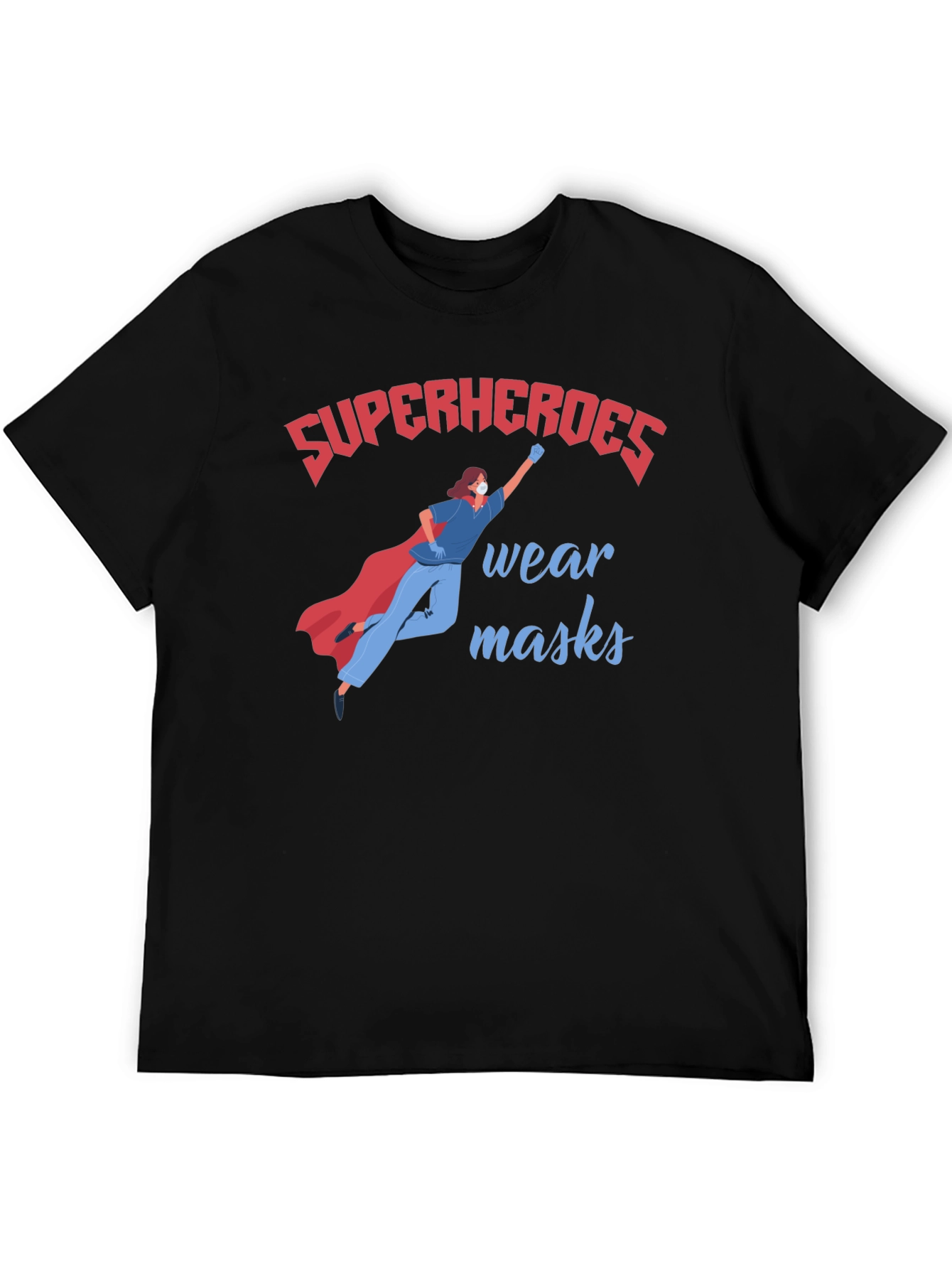 Superheroes Wear Masks T-Shirt