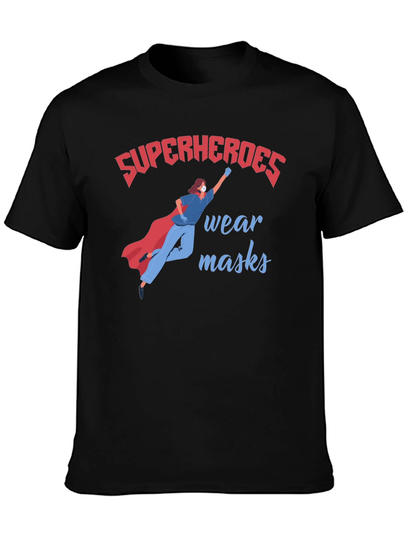 Superheroes Wear Masks T-Shirt