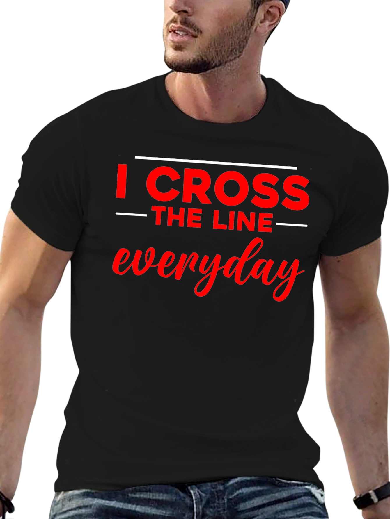 I Cross The Line Everyday Black T-Shirt