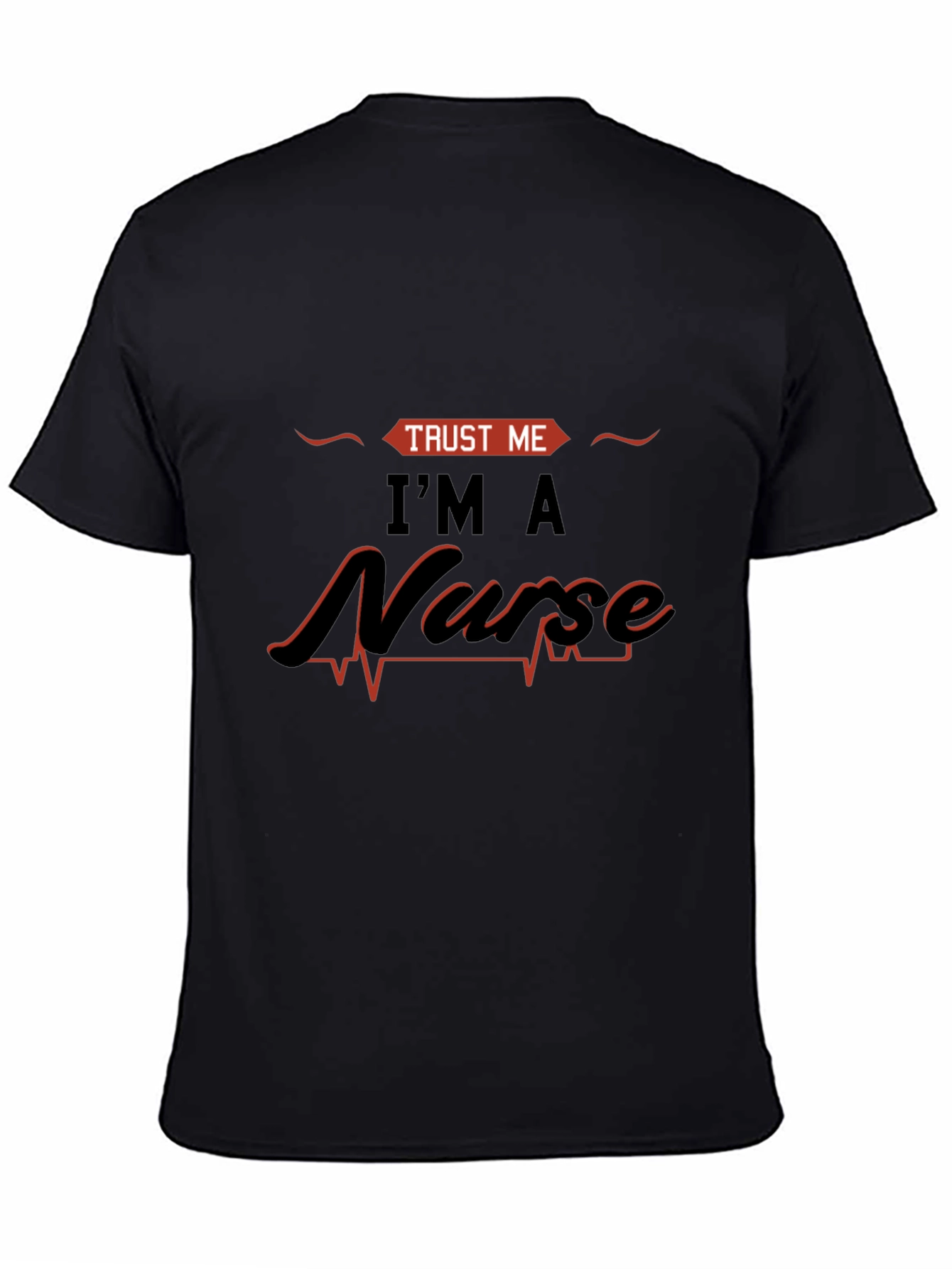 Trust Me Im A Nurse Graphic Tee