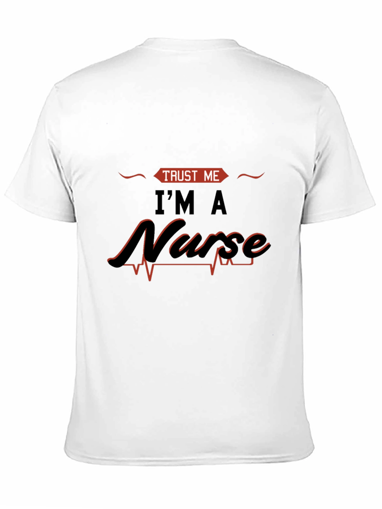 Trust Me Im A Nurse Graphic Tee