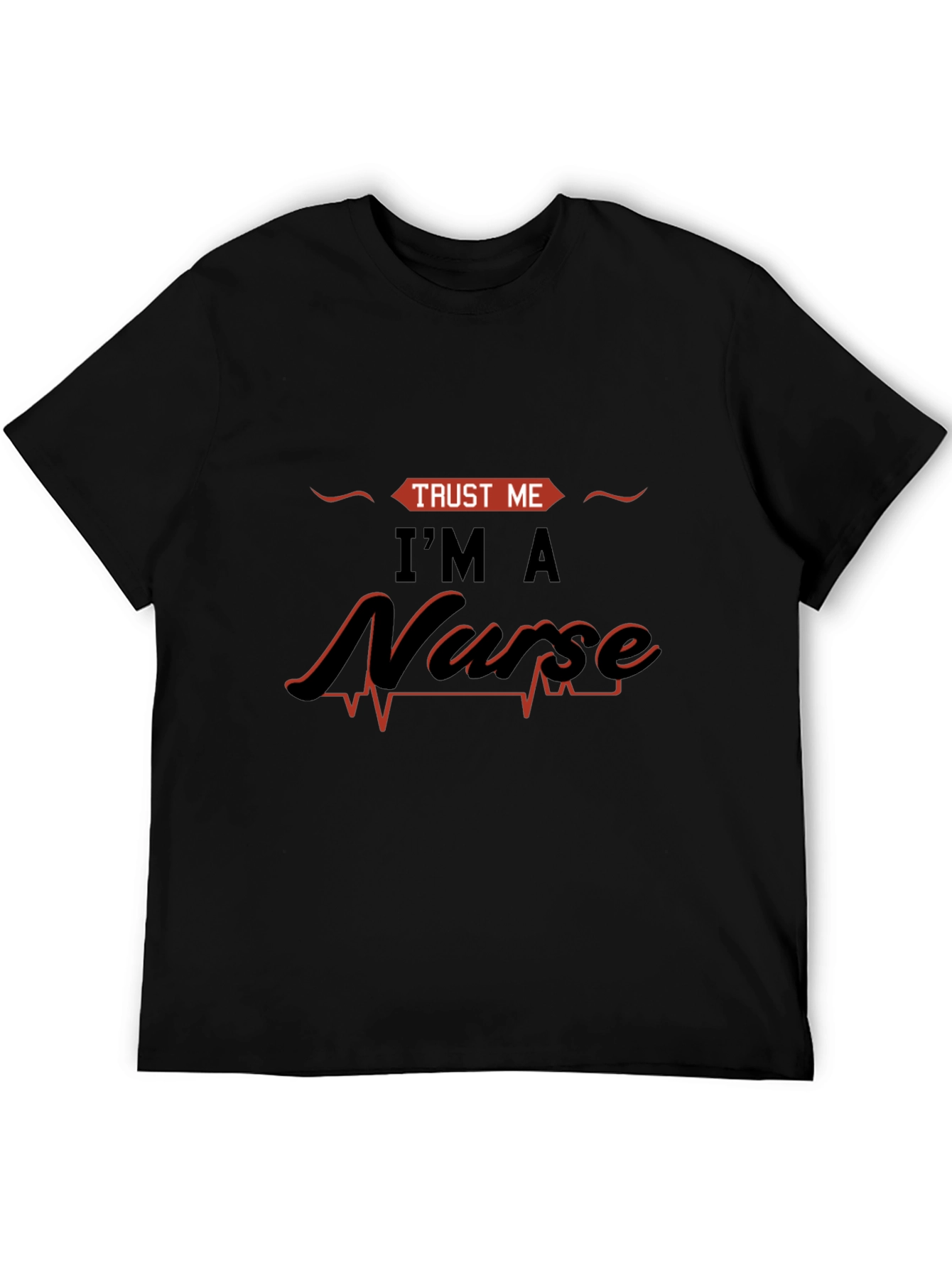 Trust Me Im A Nurse Graphic Tee