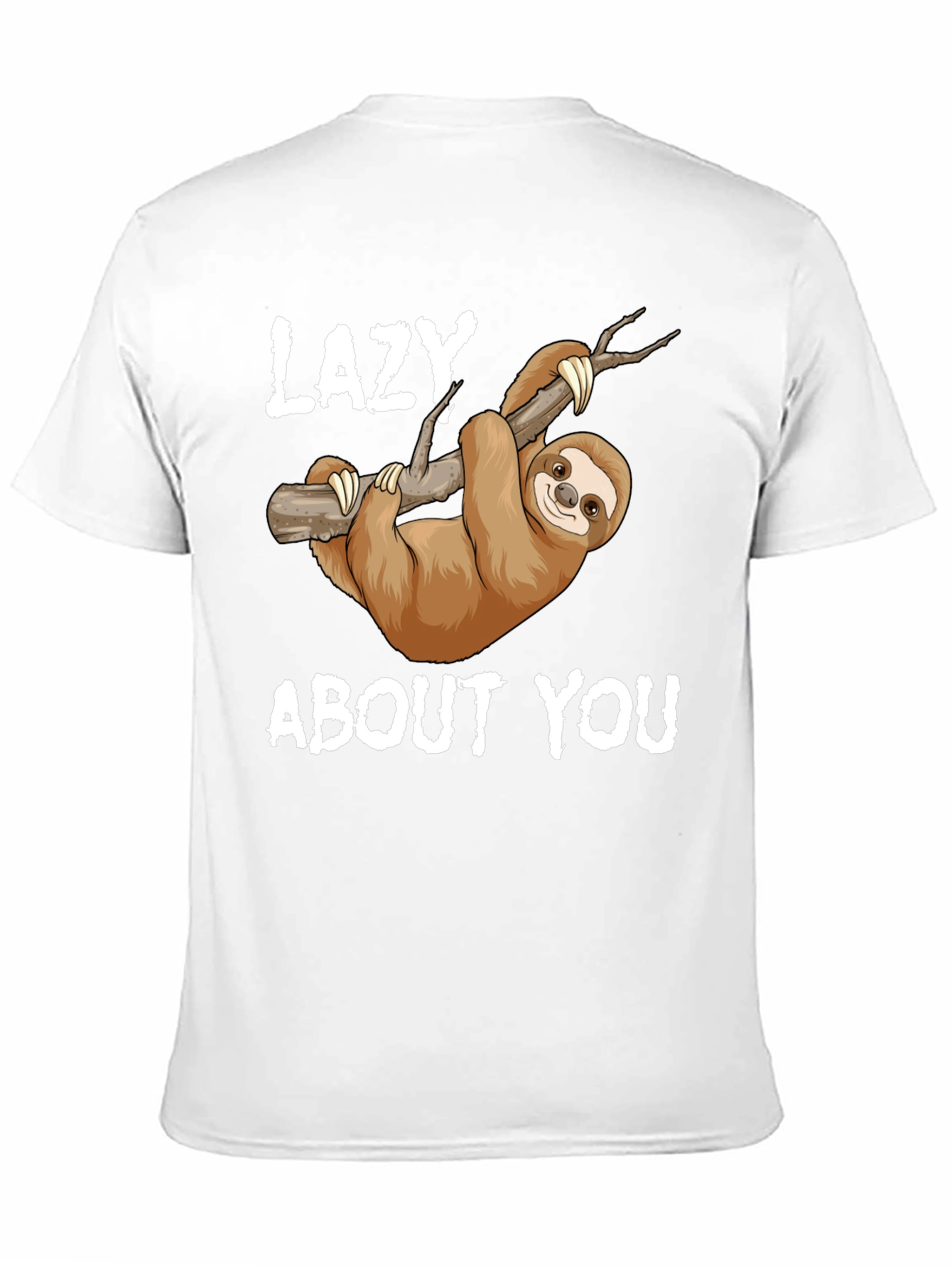 Lazy About You Sloth T-Shirt
