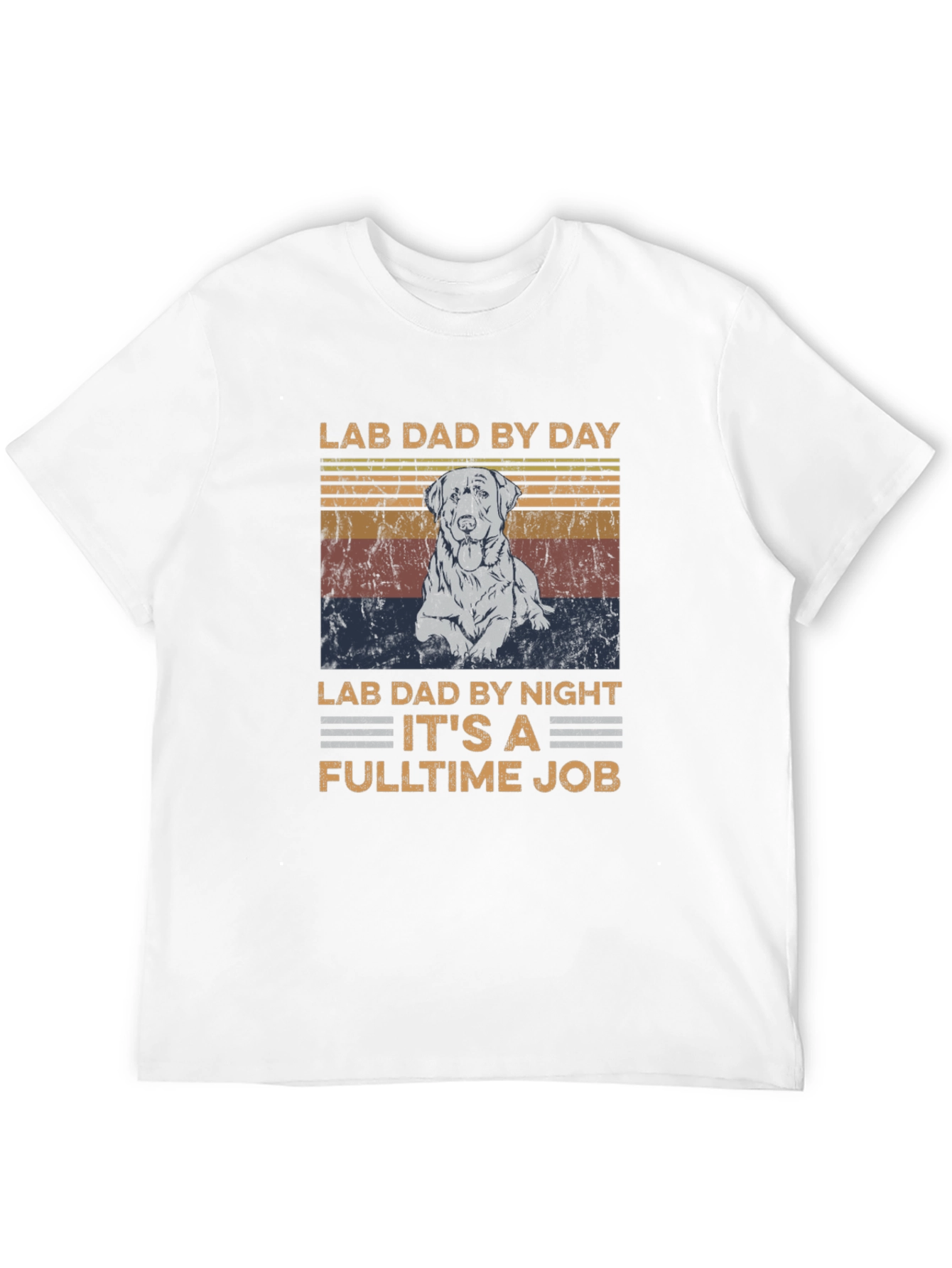 Lab Dad T-Shirt - Fulltime Job