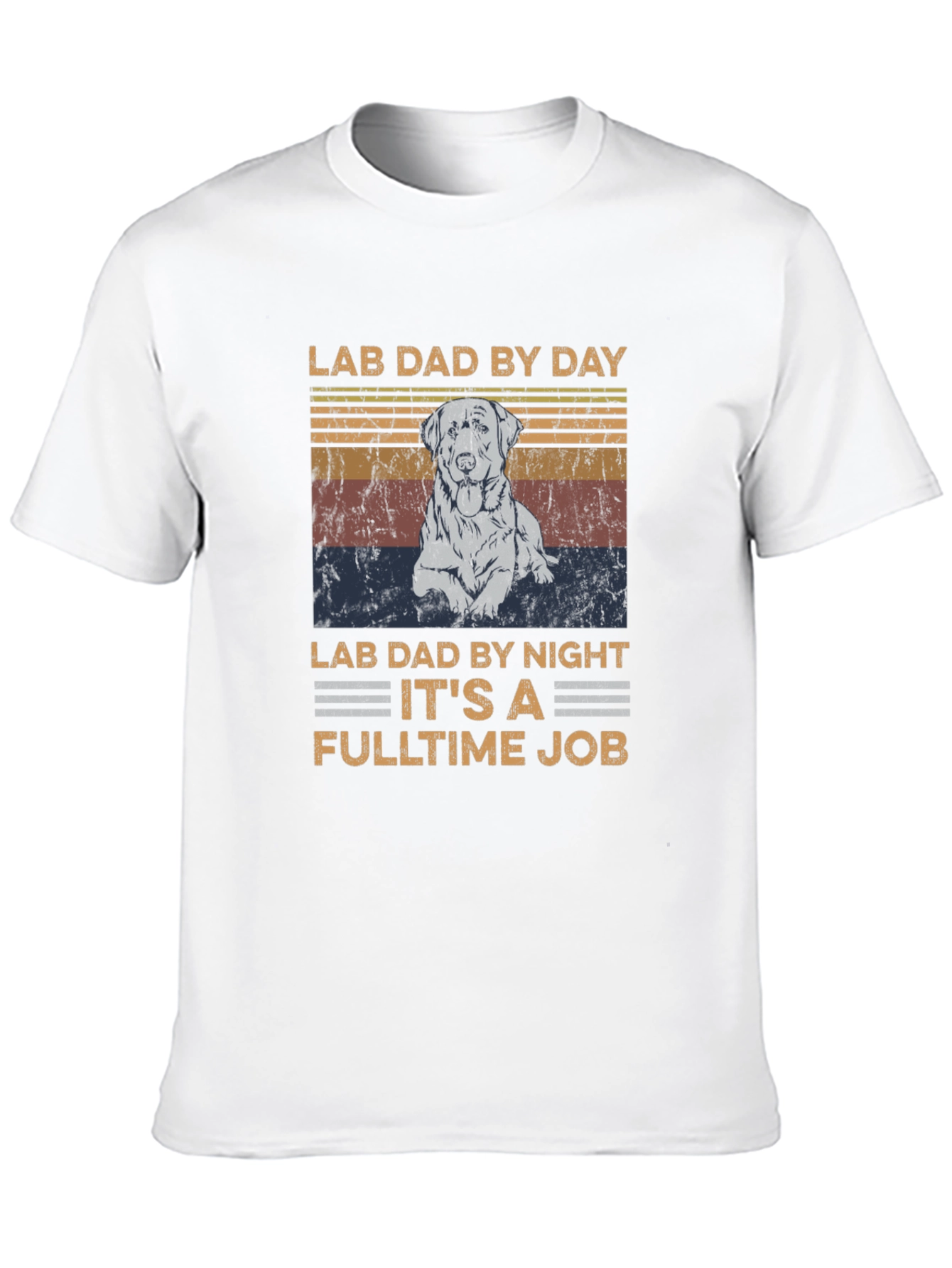 Lab Dad T-Shirt - Fulltime Job