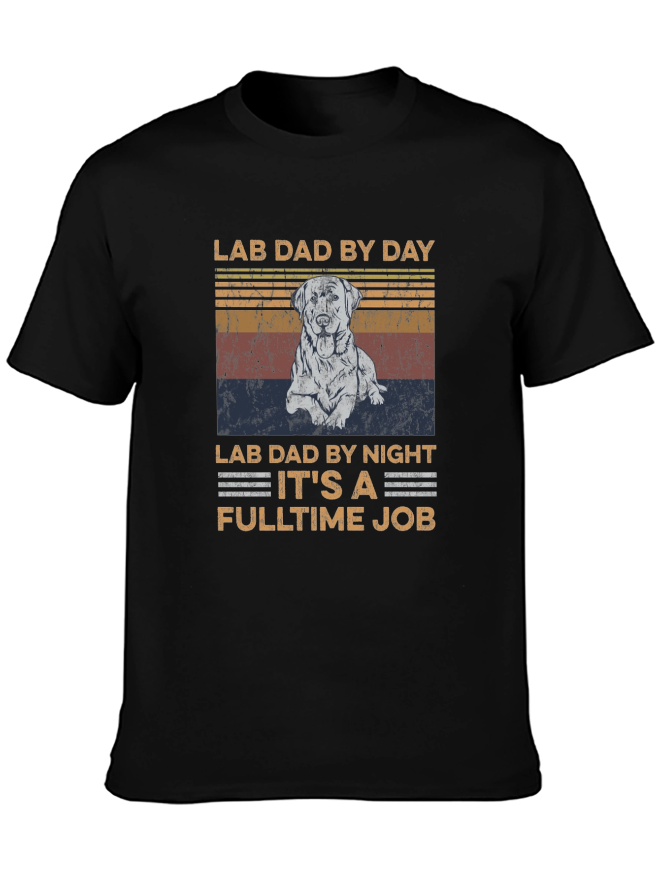Lab Dad T-Shirt - Fulltime Job