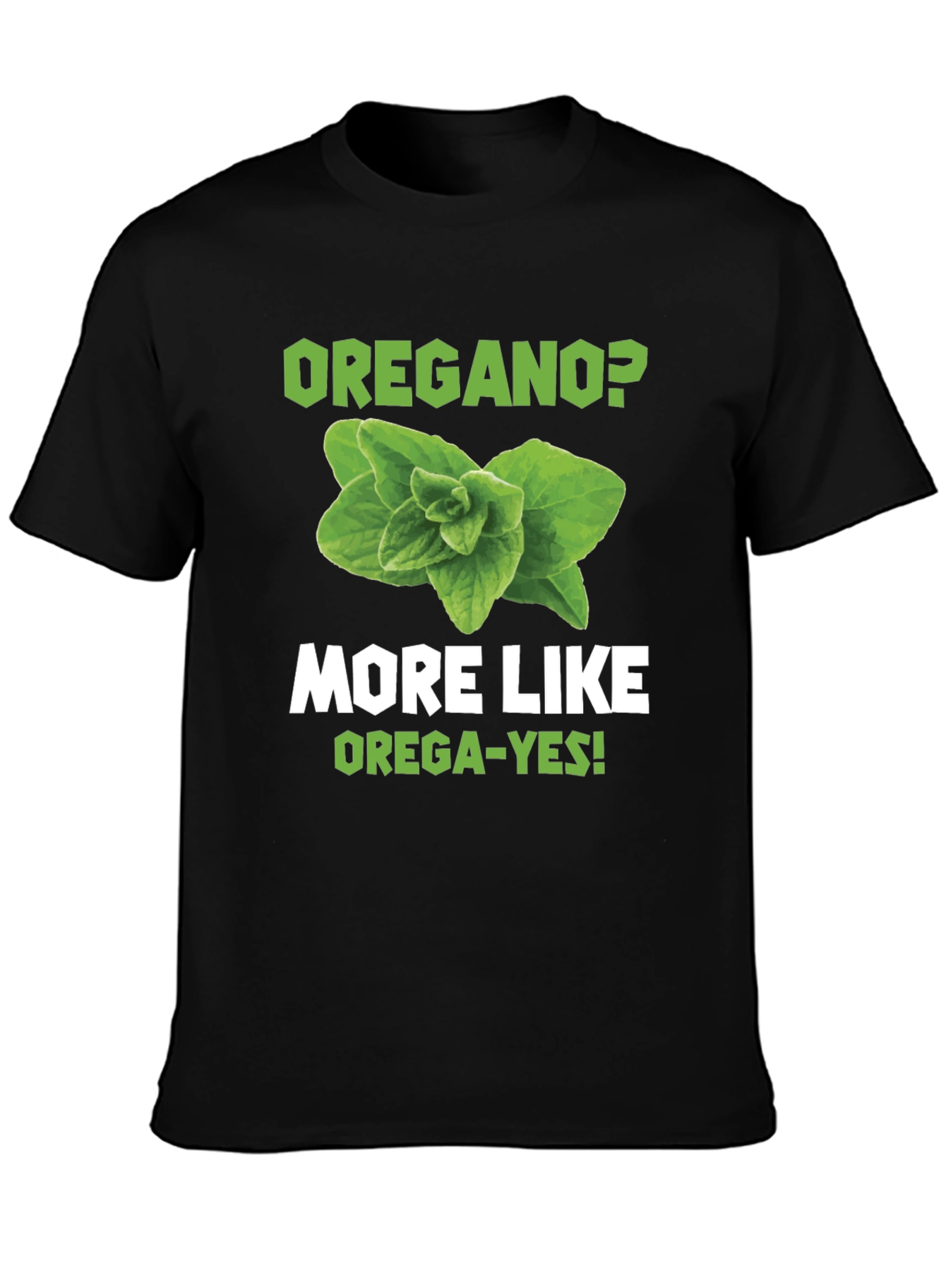 Oregano Pun Graphic T-Shirt - OREGA-YES!
