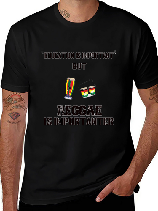 Reggae is Importanter T-Shirt - Education vs. Music Tee