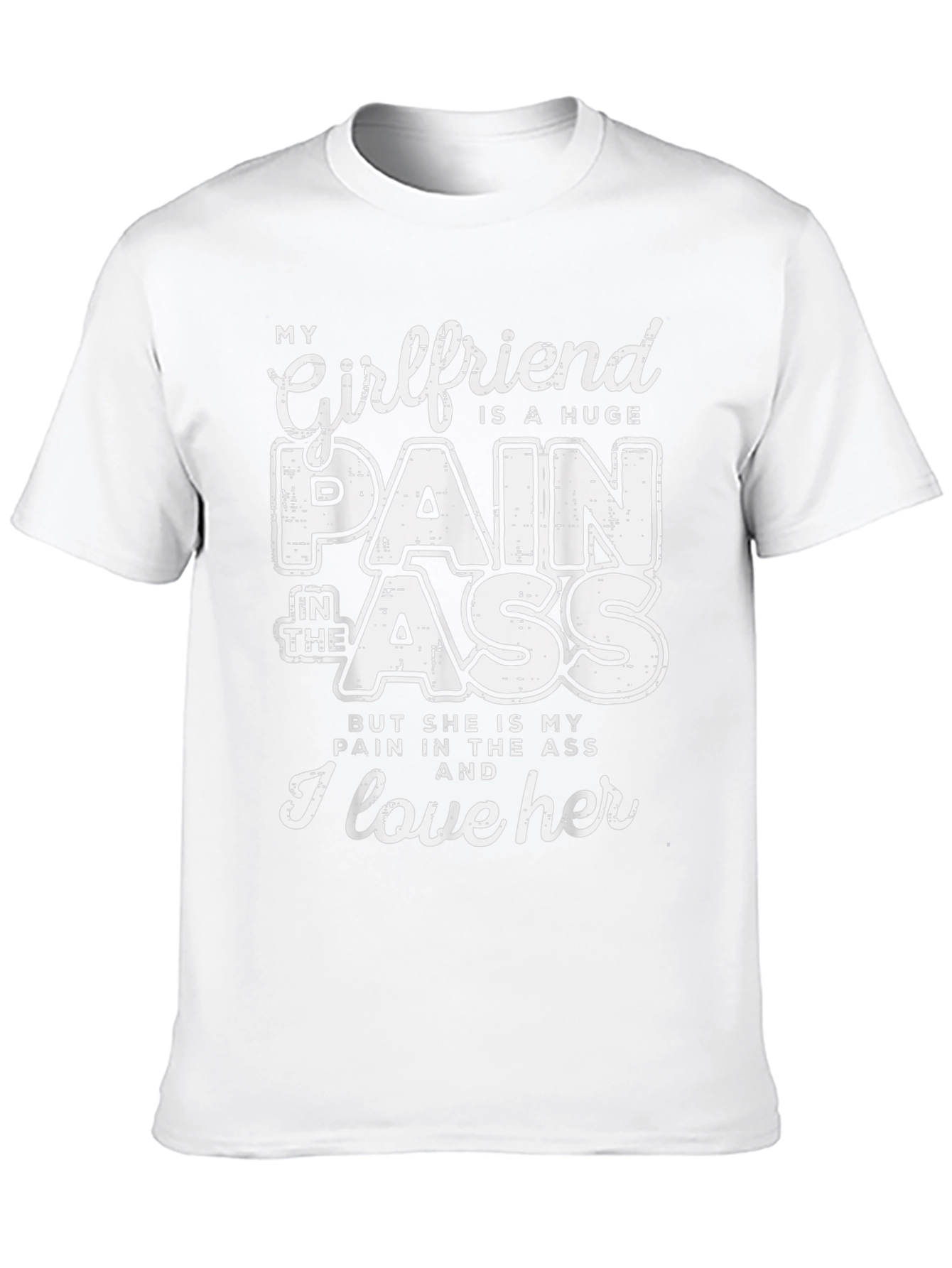 Funny Girlfriend T-Shirt - Pain in the Ass