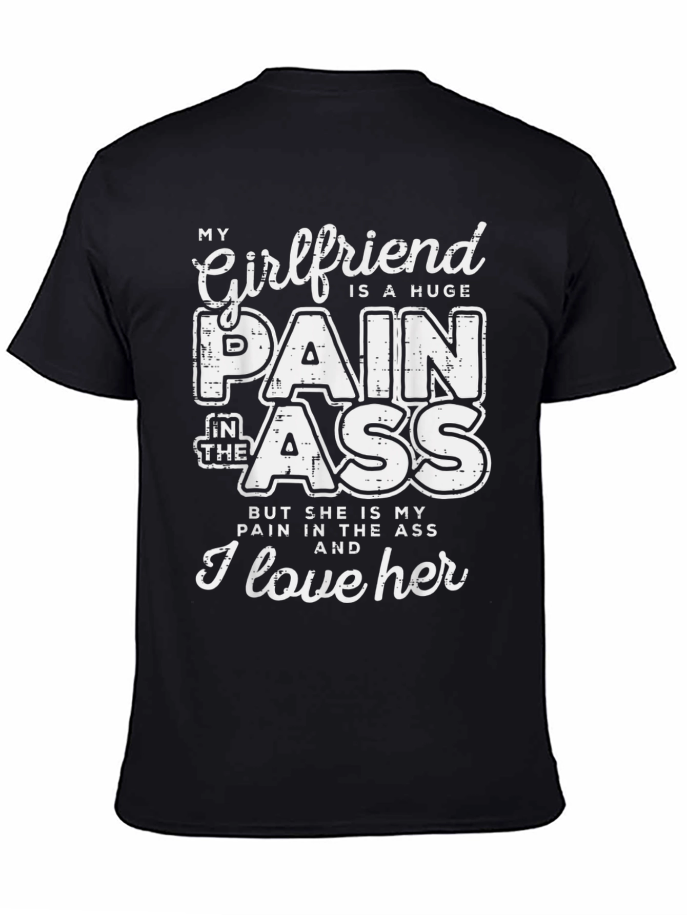 Funny Girlfriend T-Shirt - Pain in the Ass