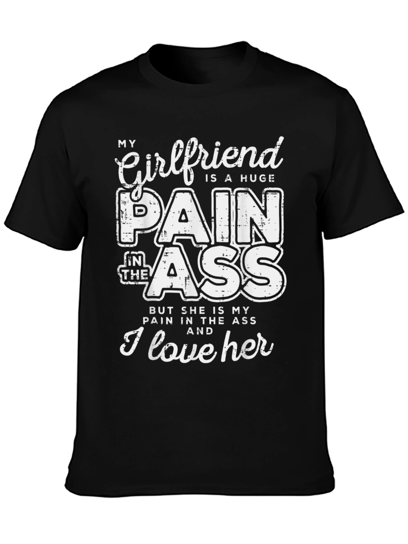 Funny Girlfriend T-Shirt - Pain in the Ass