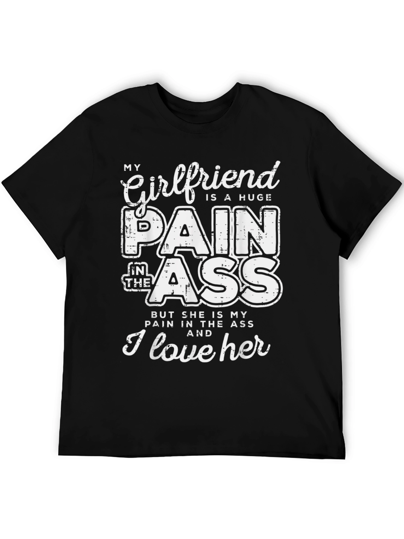 Funny Girlfriend T-Shirt - Pain in the Ass