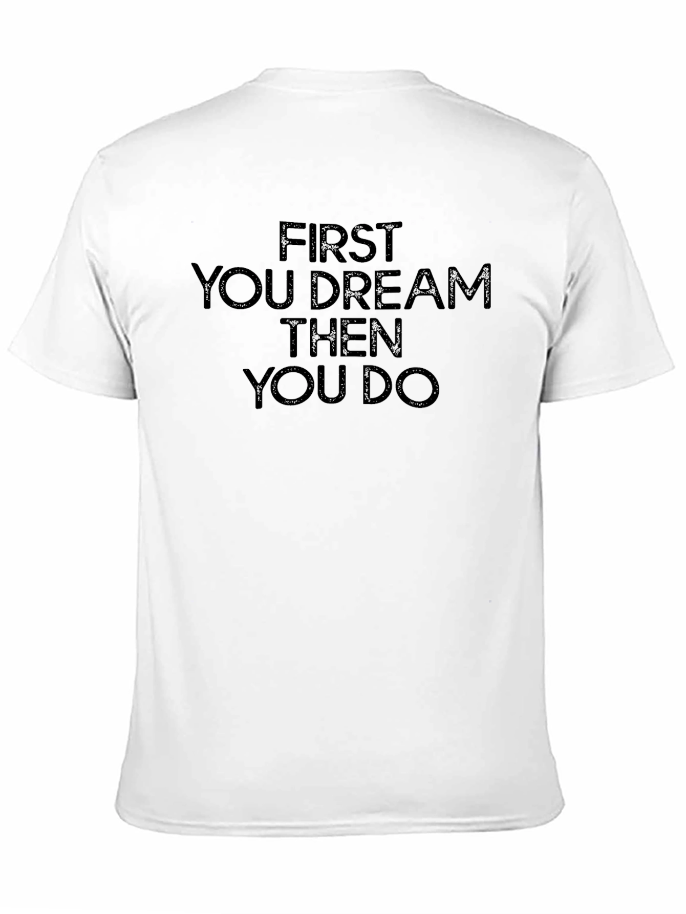 Dream Then Do Graphic Tee - Inspiring Mens T-Shirt