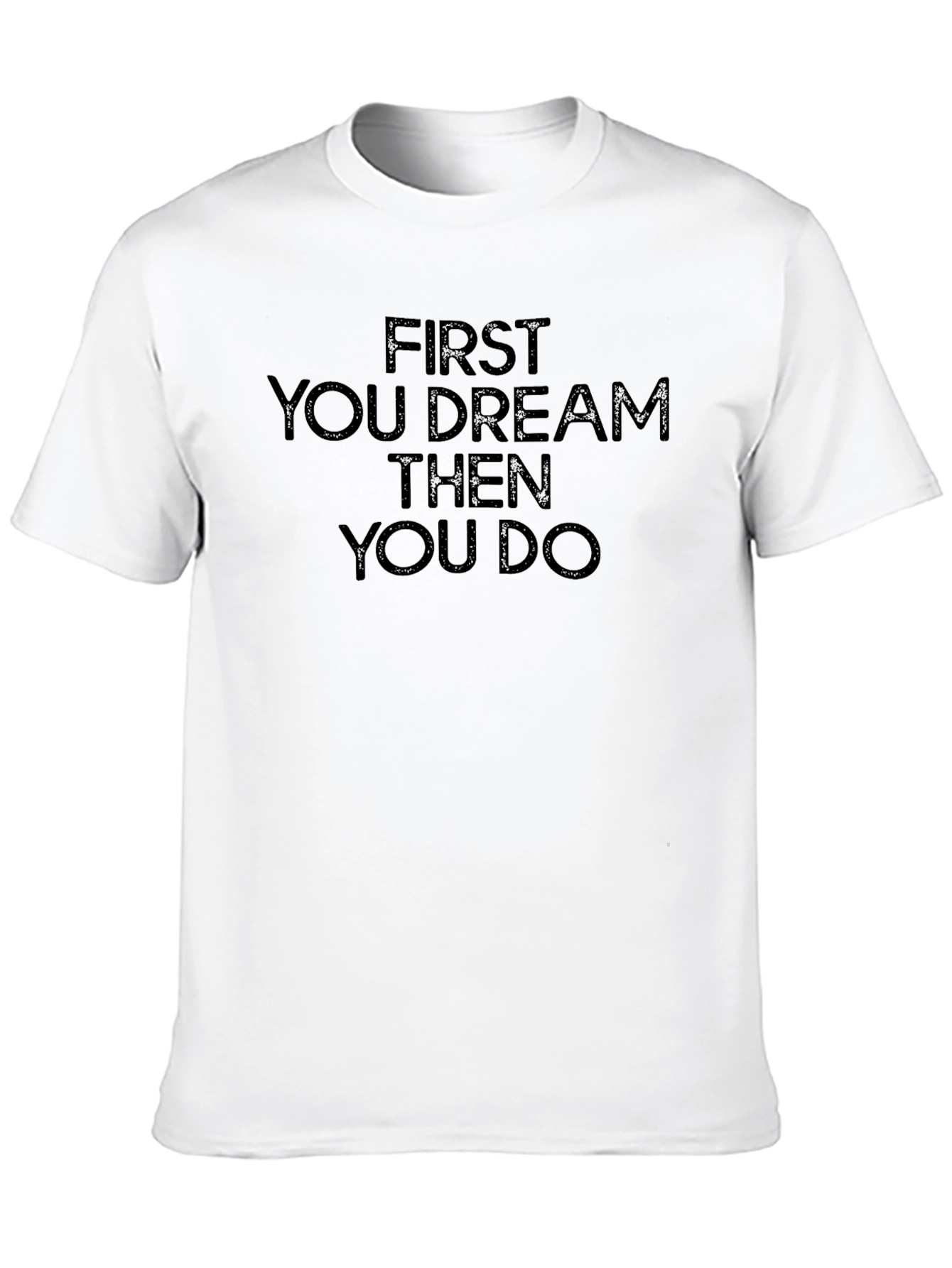 Dream Then Do Graphic Tee - Inspiring Mens T-Shirt