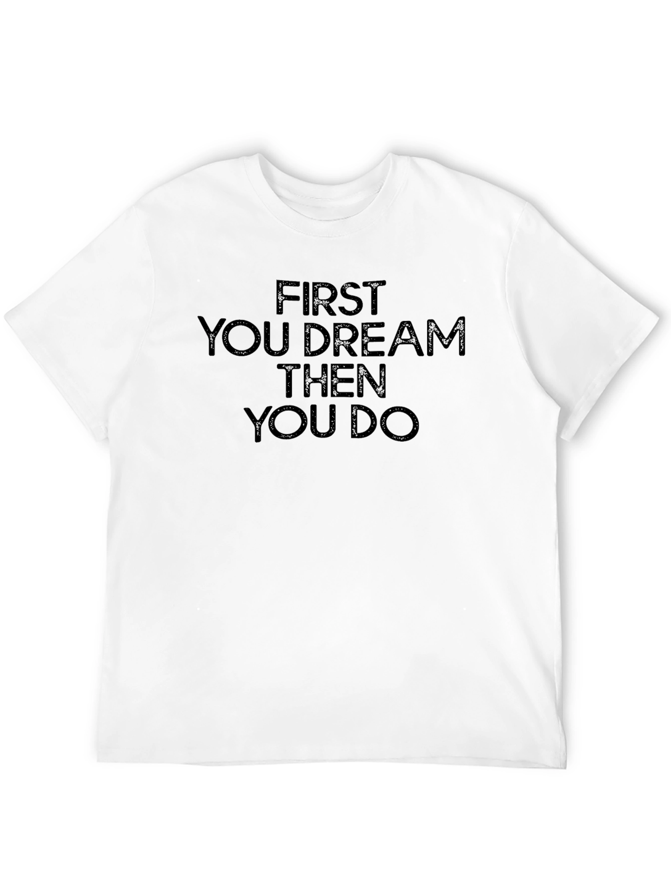 Dream Then Do Graphic Tee - Inspiring Mens T-Shirt