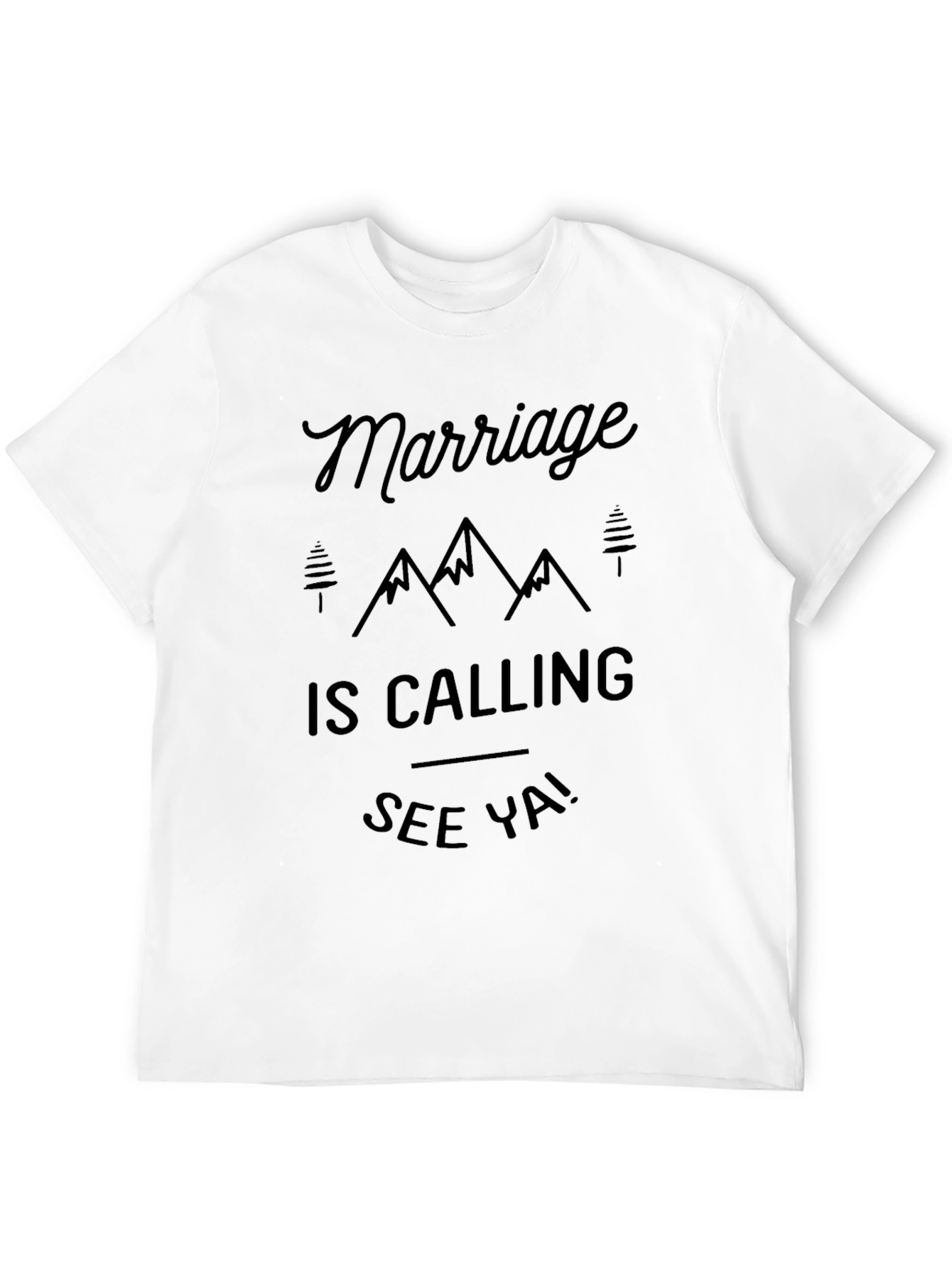 Marriage is Calling Mens Black T-Shirt