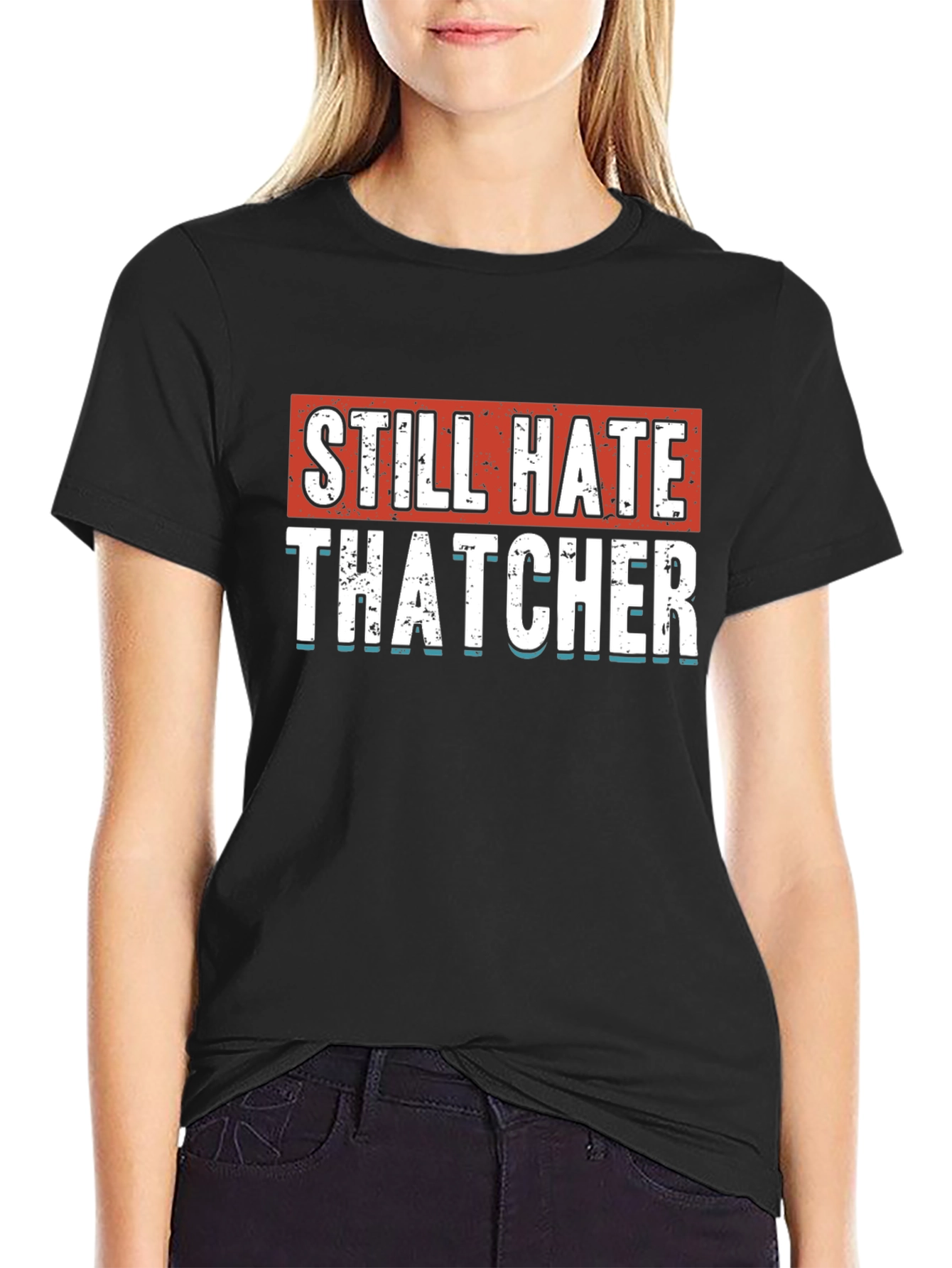 Still Hate Thatcher Graphic T-Shirt