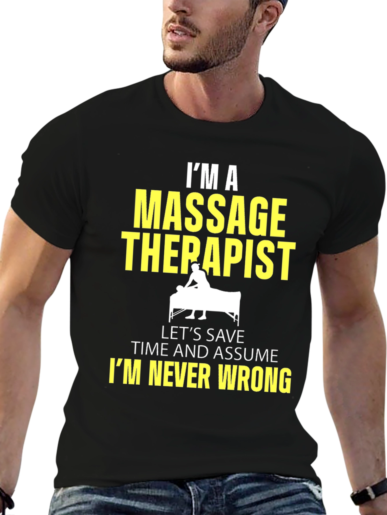 Massage Therapist Graphic Tee - Im Never Wrong!