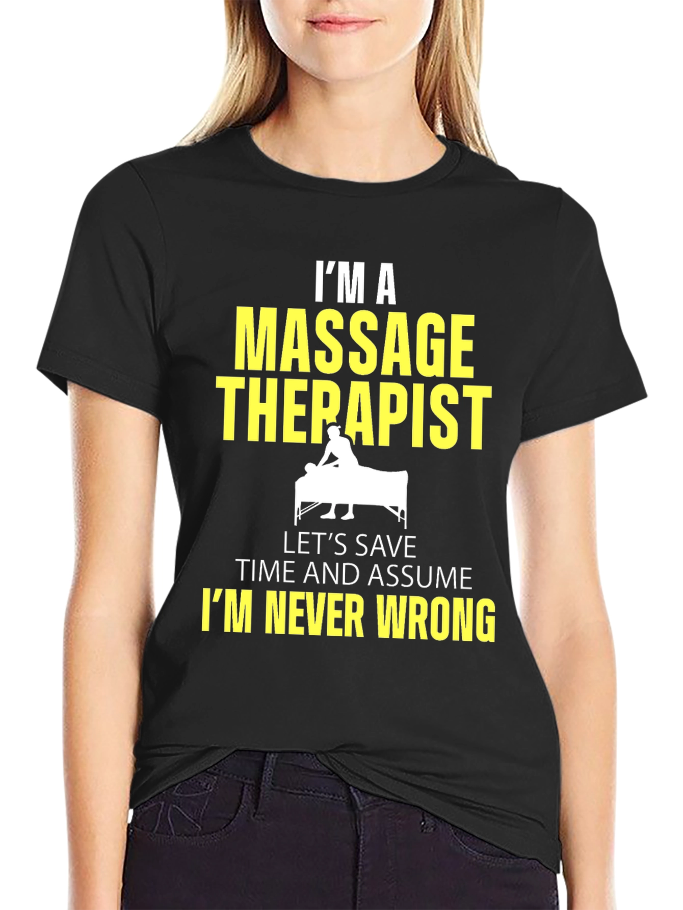 Massage Therapist Graphic Tee - Im Never Wrong!