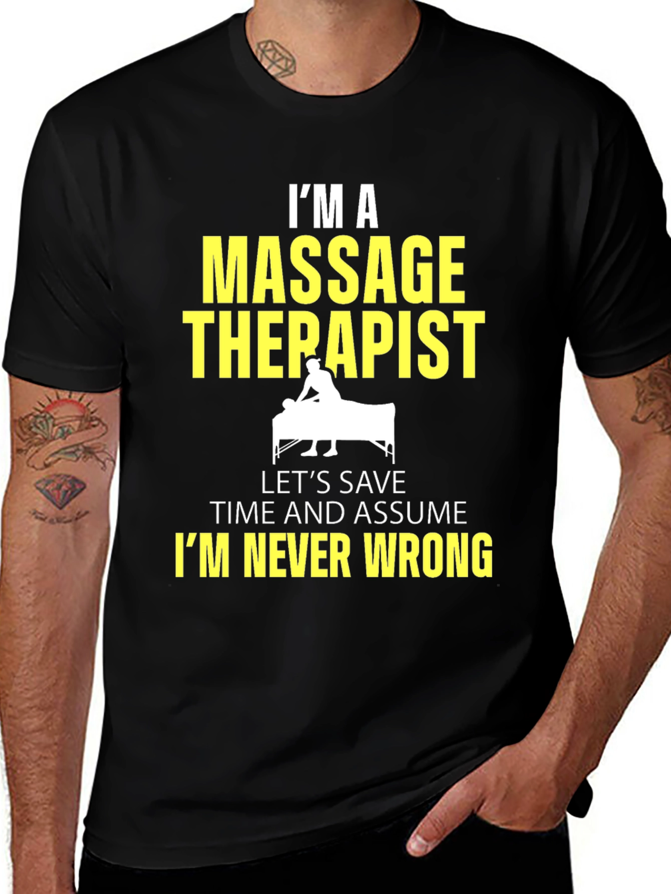 Massage Therapist Graphic Tee - Im Never Wrong!