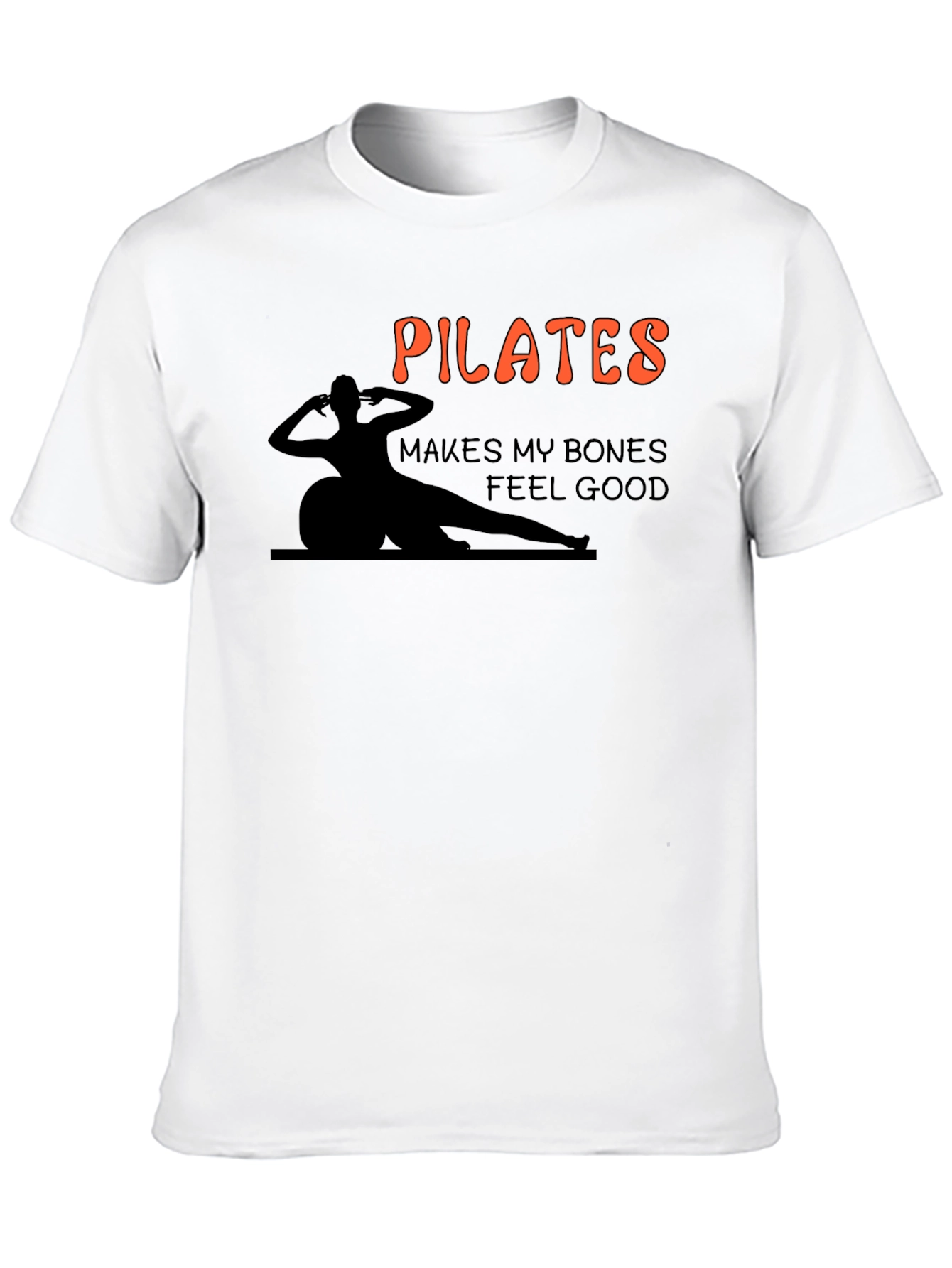 Pilates Makes My Bones Feel Good T-Shirt
