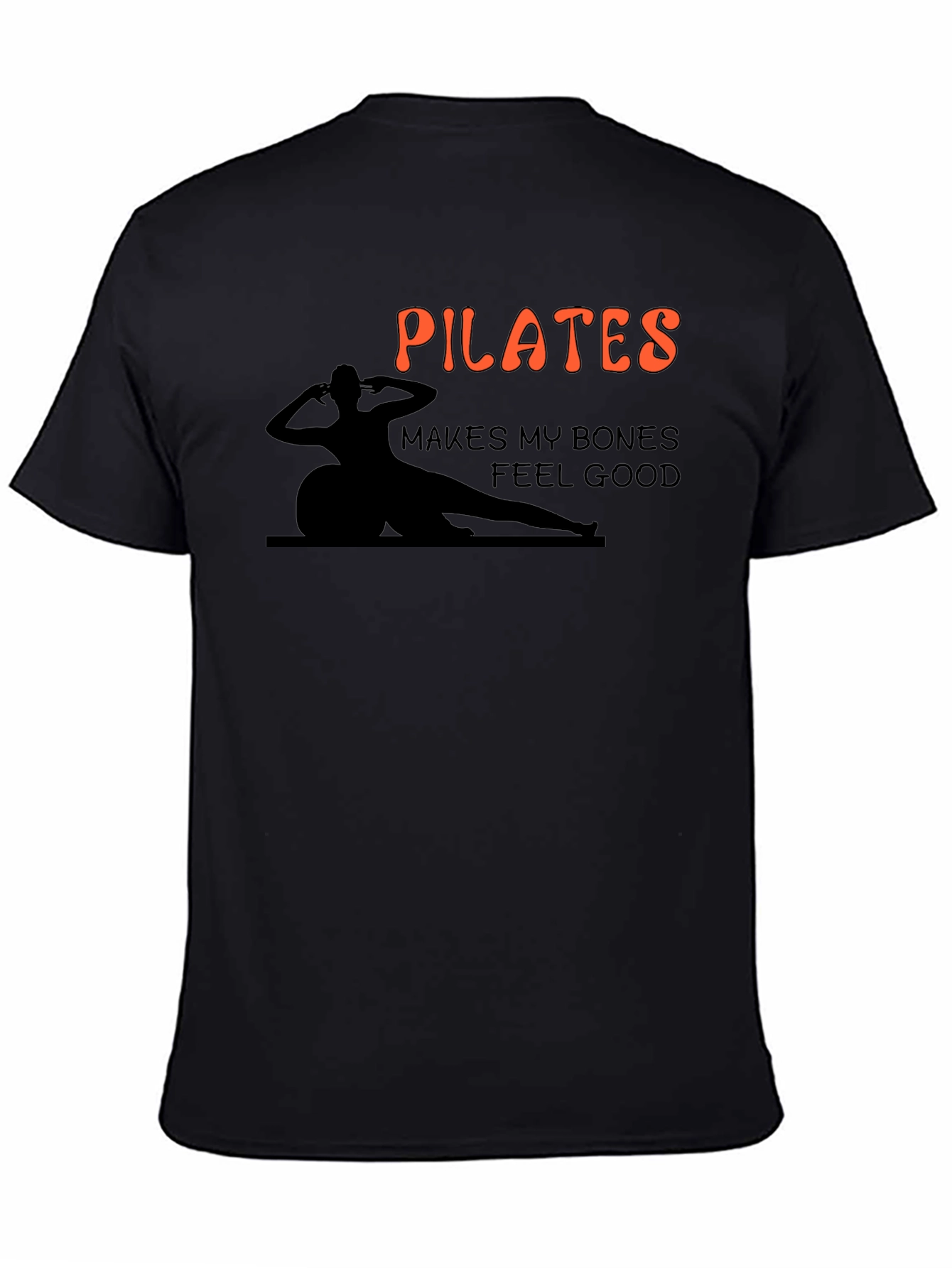 Pilates Makes My Bones Feel Good T-Shirt