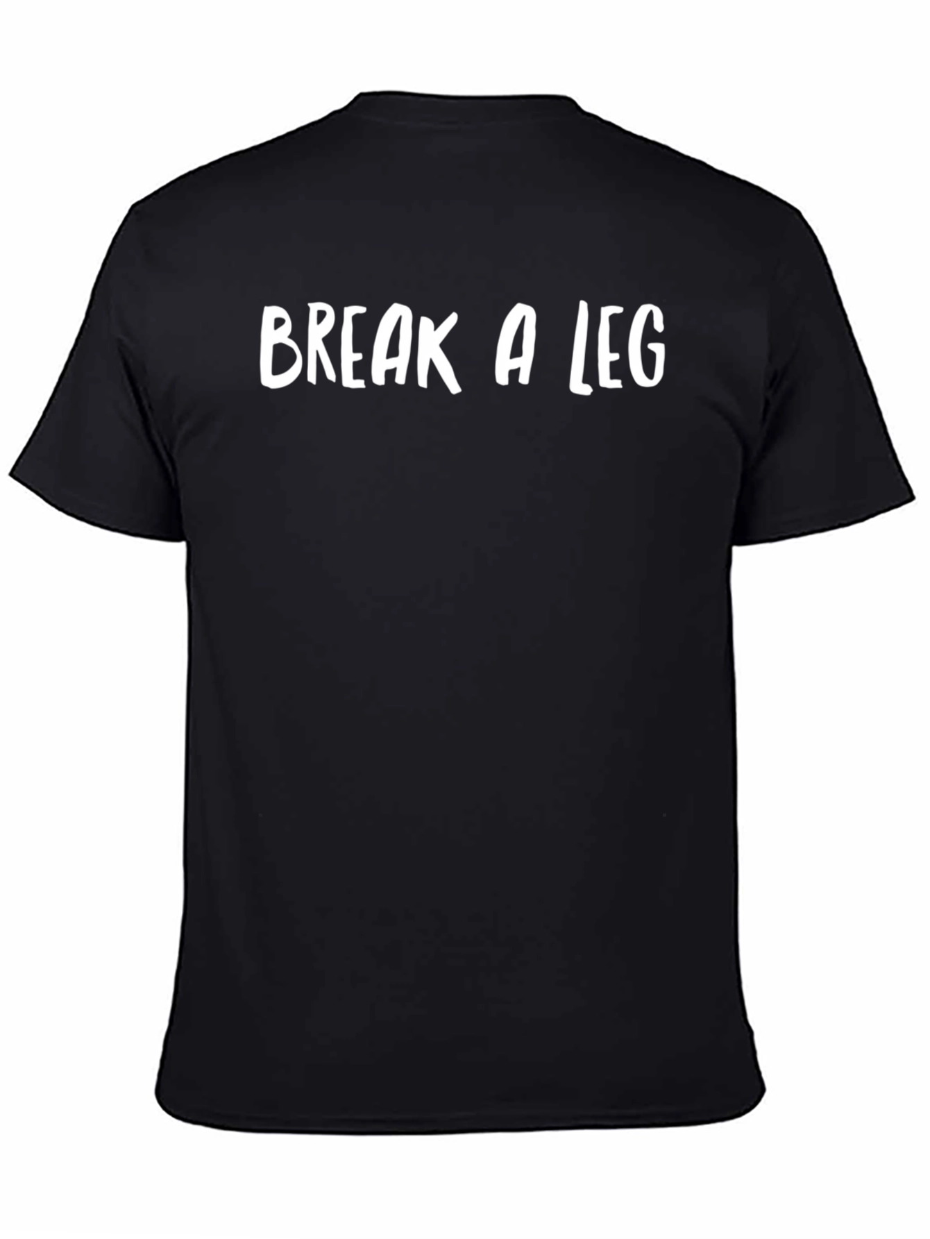 Break a Leg T-Shirt - Good Luck Tee
