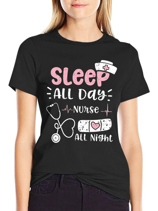 Nurse Sleep All Day All Night T-Shirt