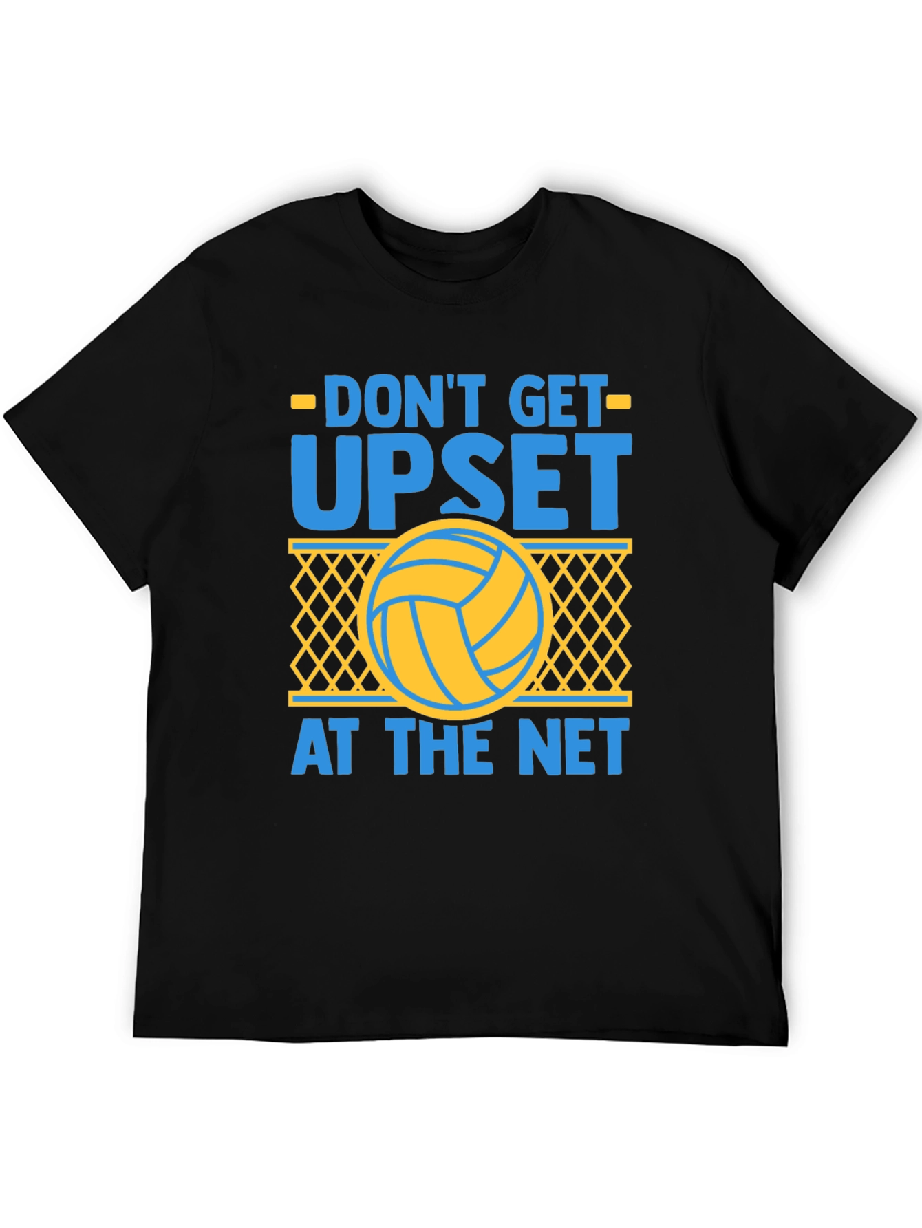 Dont Get Upset at the Net Volleyball T-Shirt