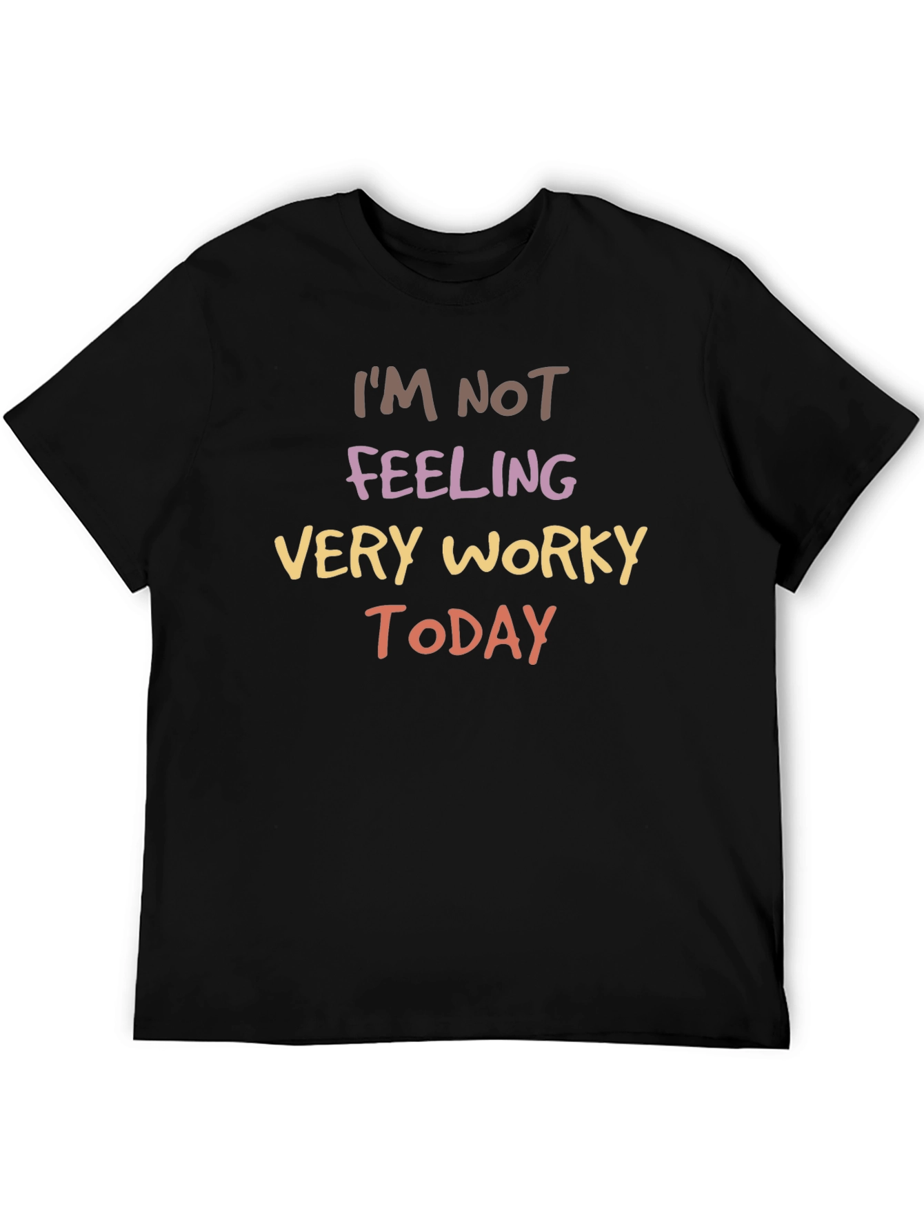 Funny Not Feeling Worky Graphic Tee