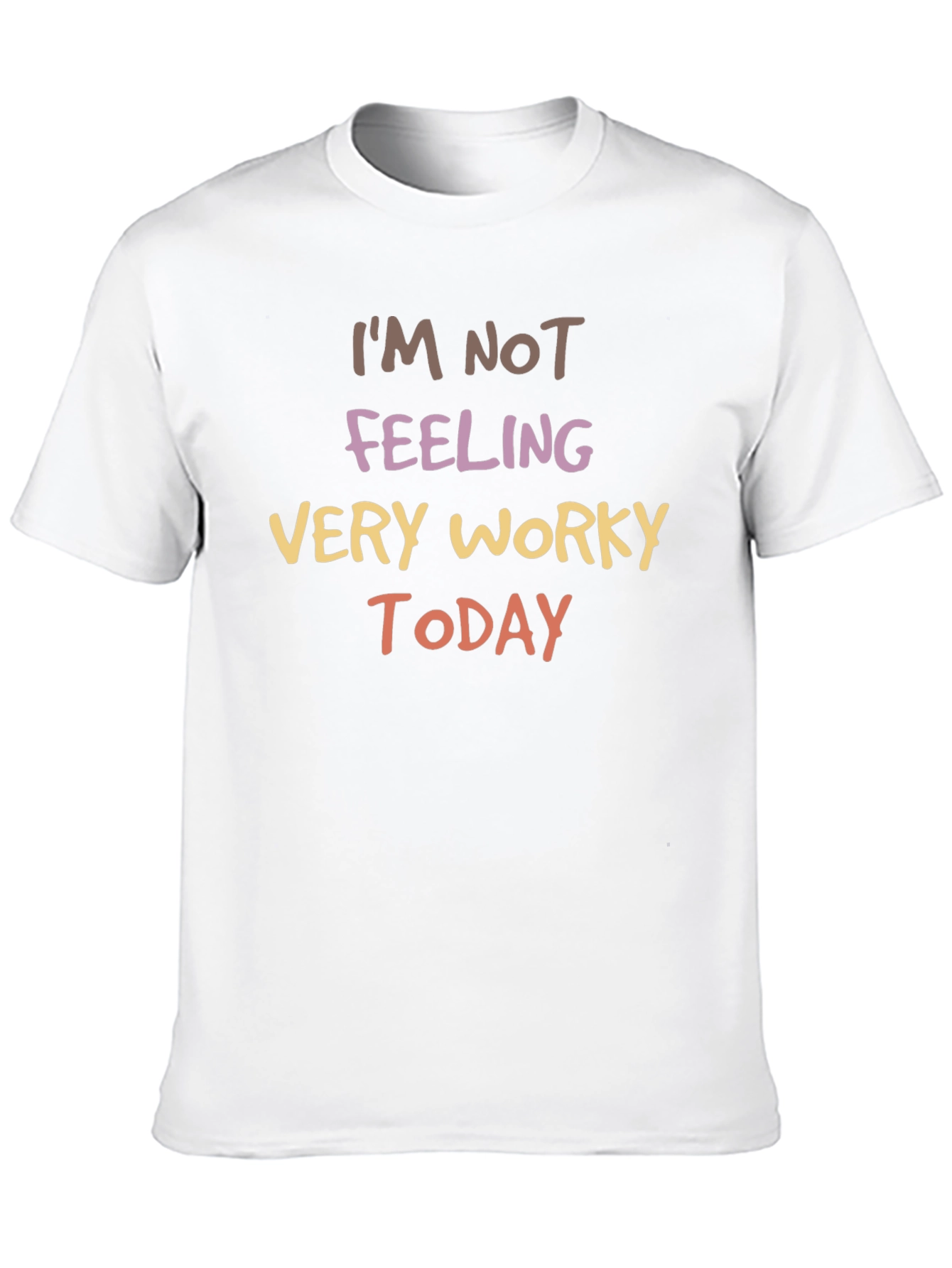 Funny Not Feeling Worky Graphic Tee