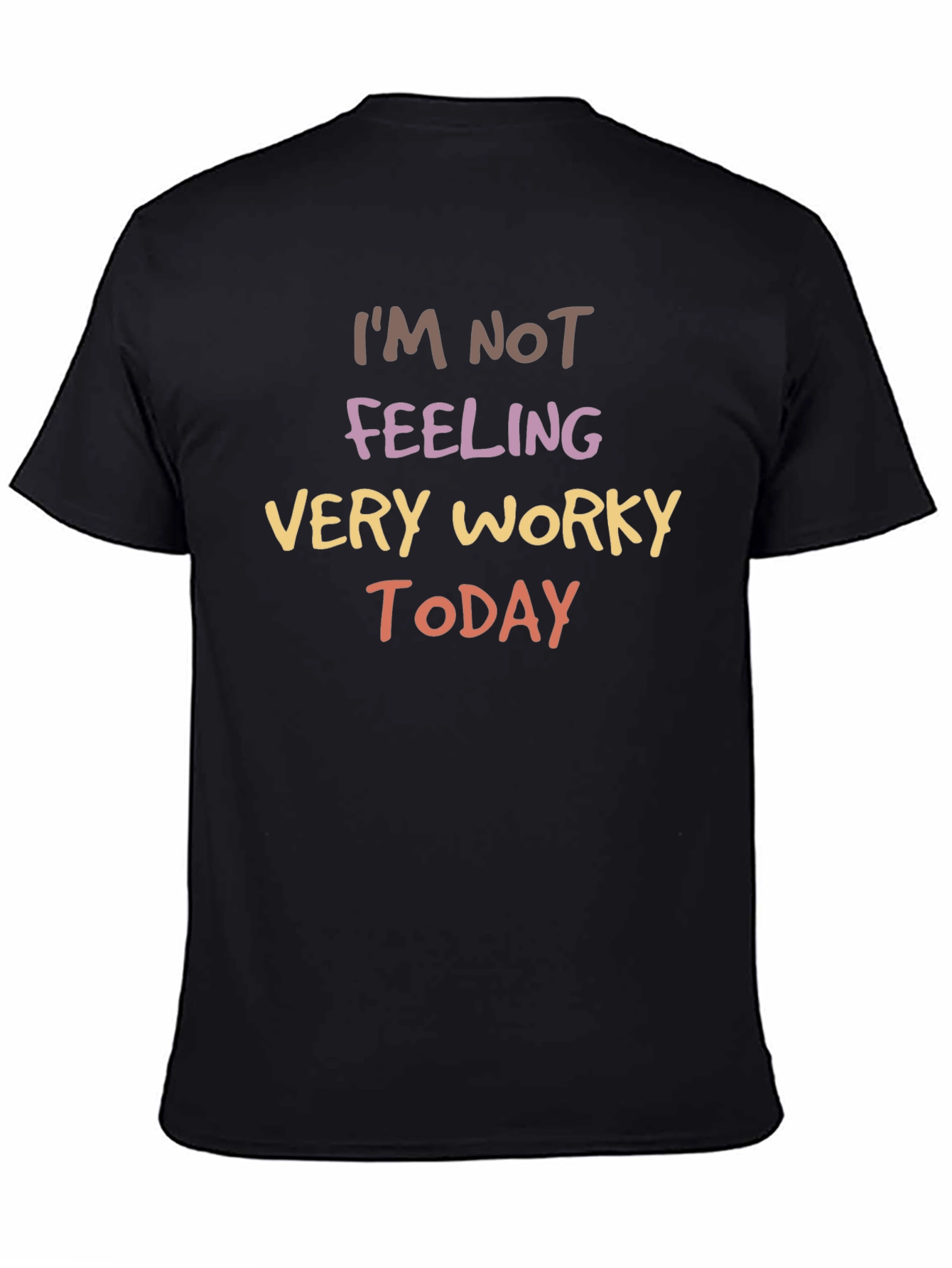 Funny Not Feeling Worky Graphic Tee
