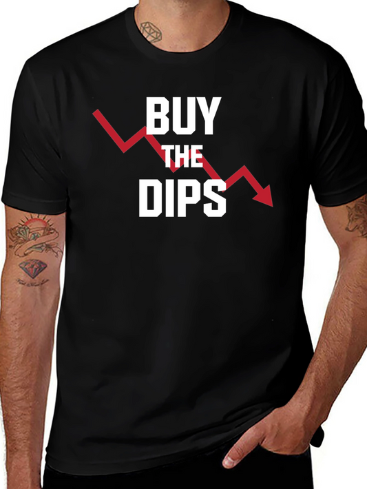 Buy The Dips T-Shirt - Stock Market Investor Apparel