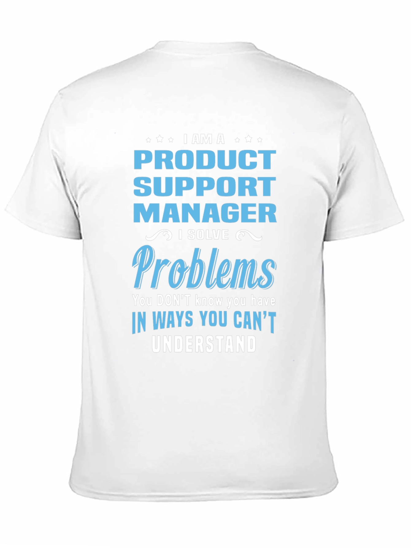 Product Support Manager T-Shirt