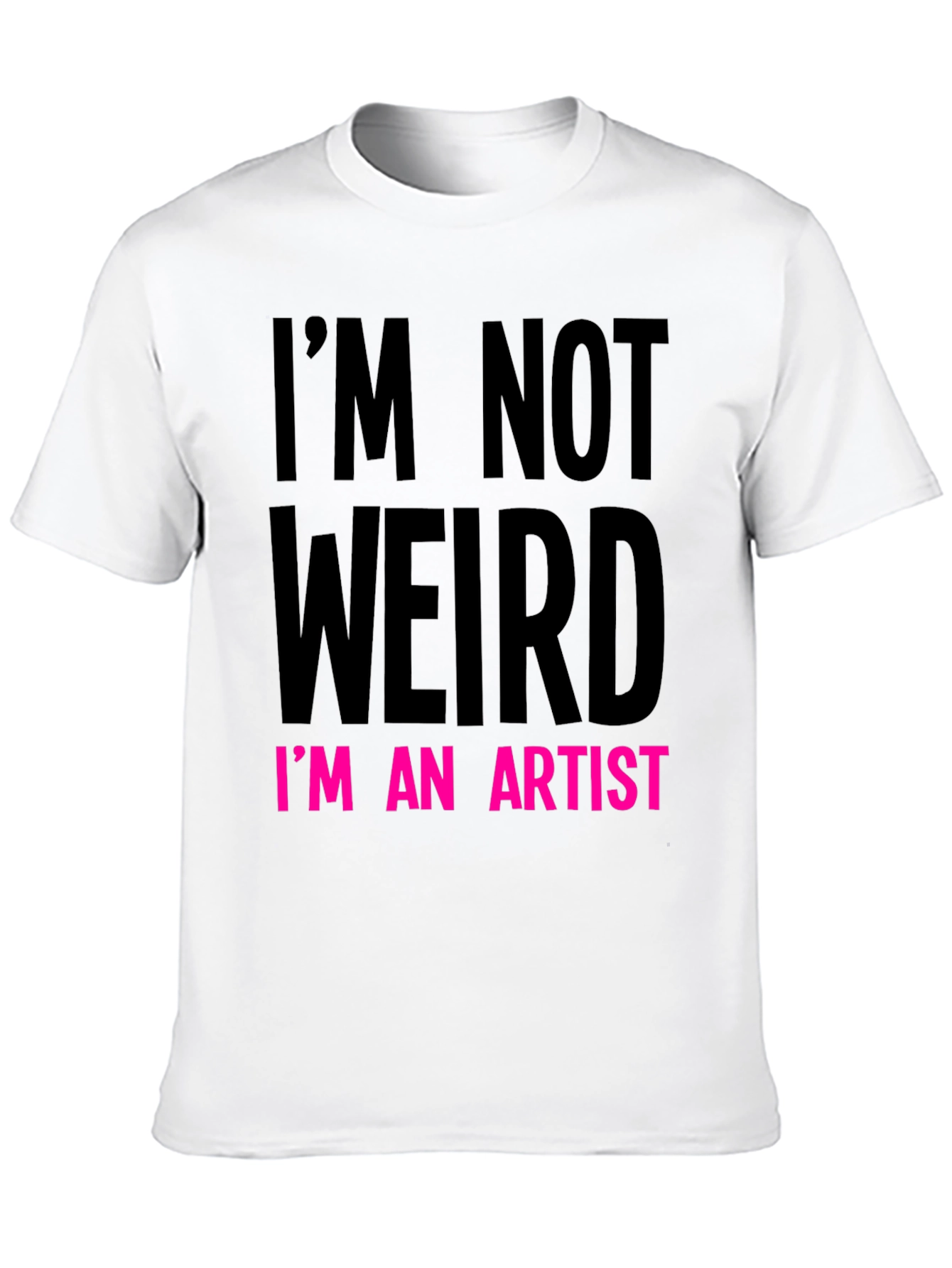 Im Not Weird Im an Artist Graphic Tee