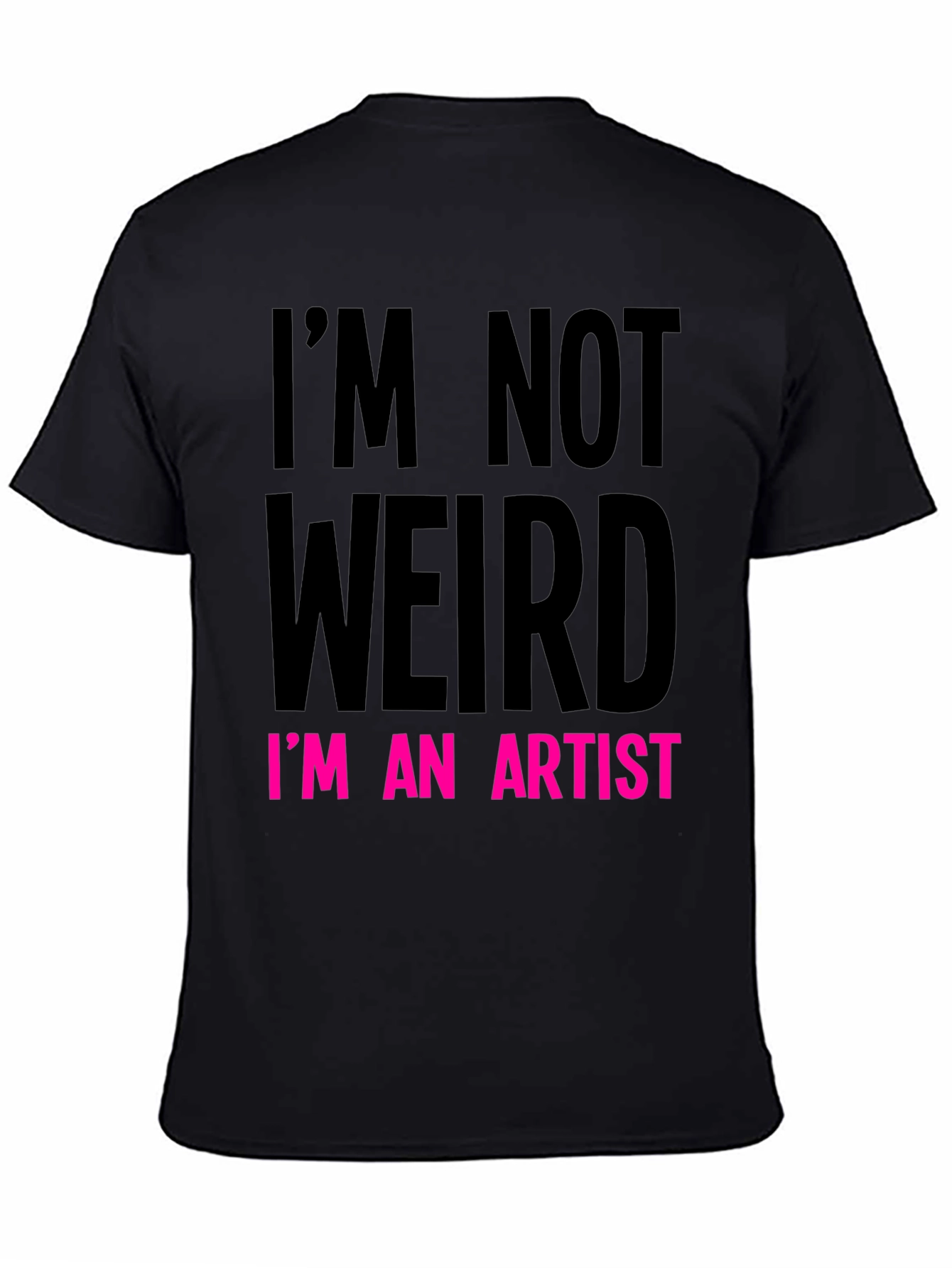 Im Not Weird Im an Artist Graphic Tee