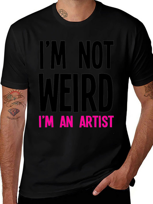 Im Not Weird Im an Artist Graphic Tee