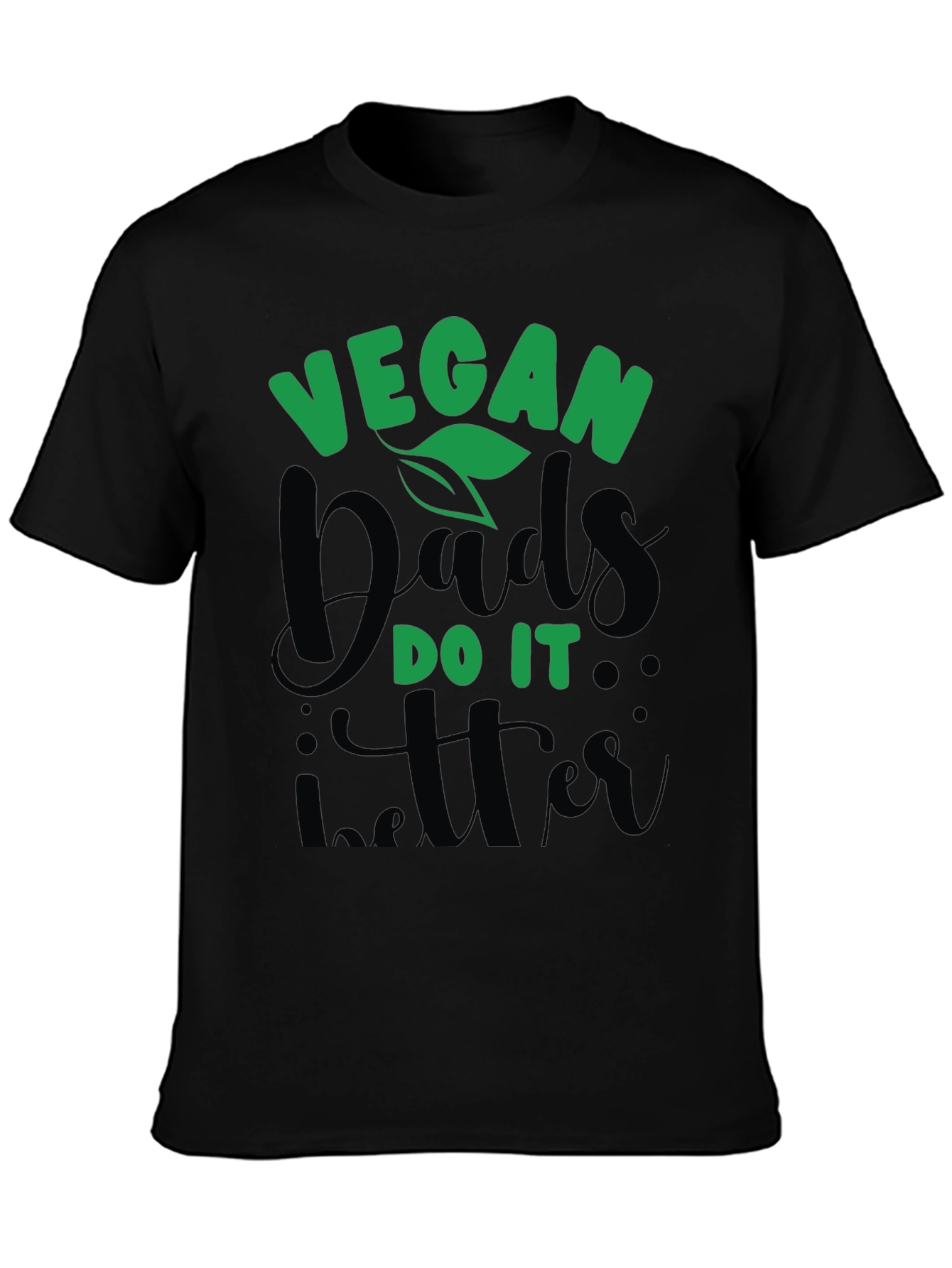 Vegan Dads Do It Better T-Shirt