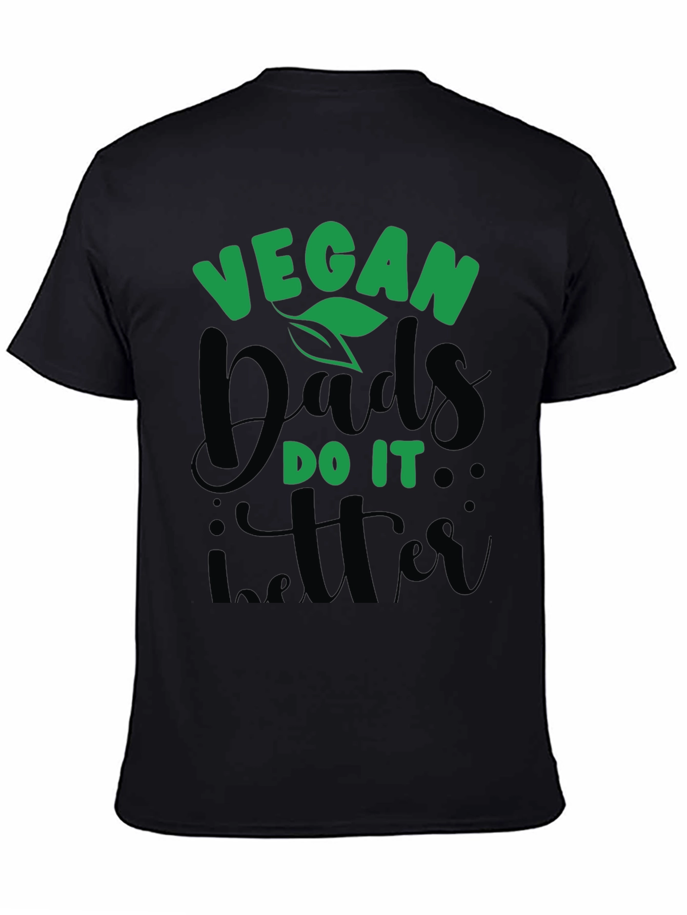Vegan Dads Do It Better T-Shirt