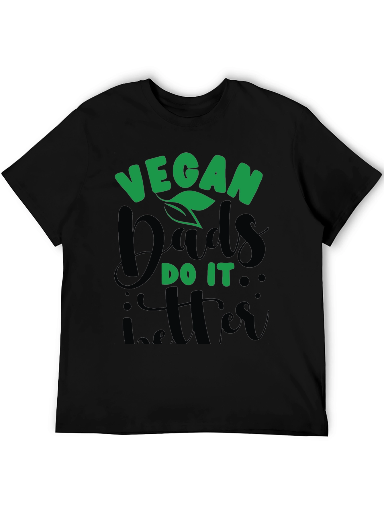 Vegan Dads Do It Better T-Shirt
