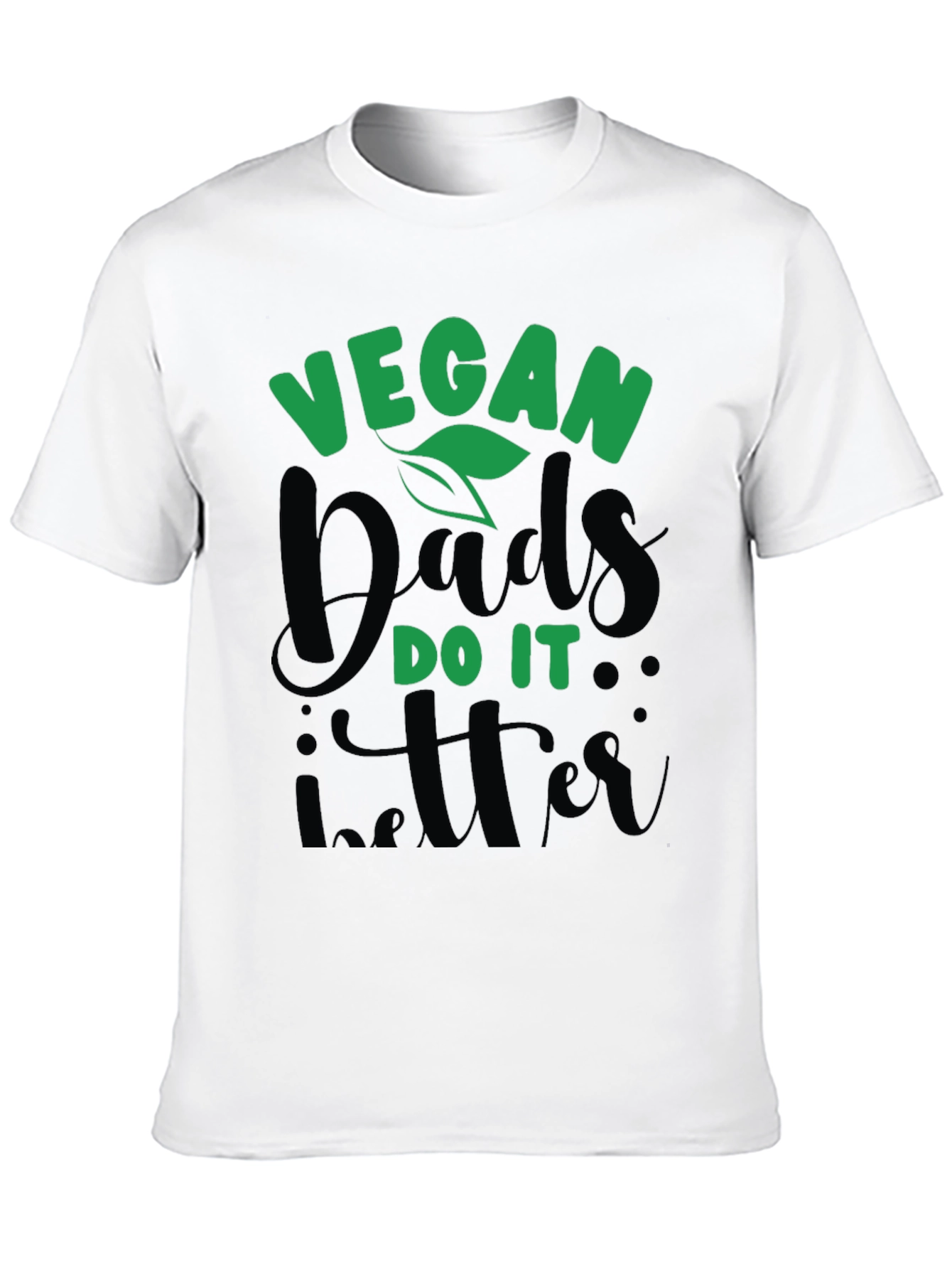 Vegan Dads Do It Better T-Shirt
