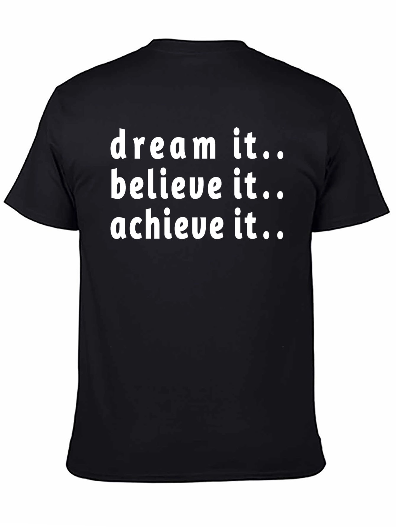 Dream Believe Achieve T-Shirt