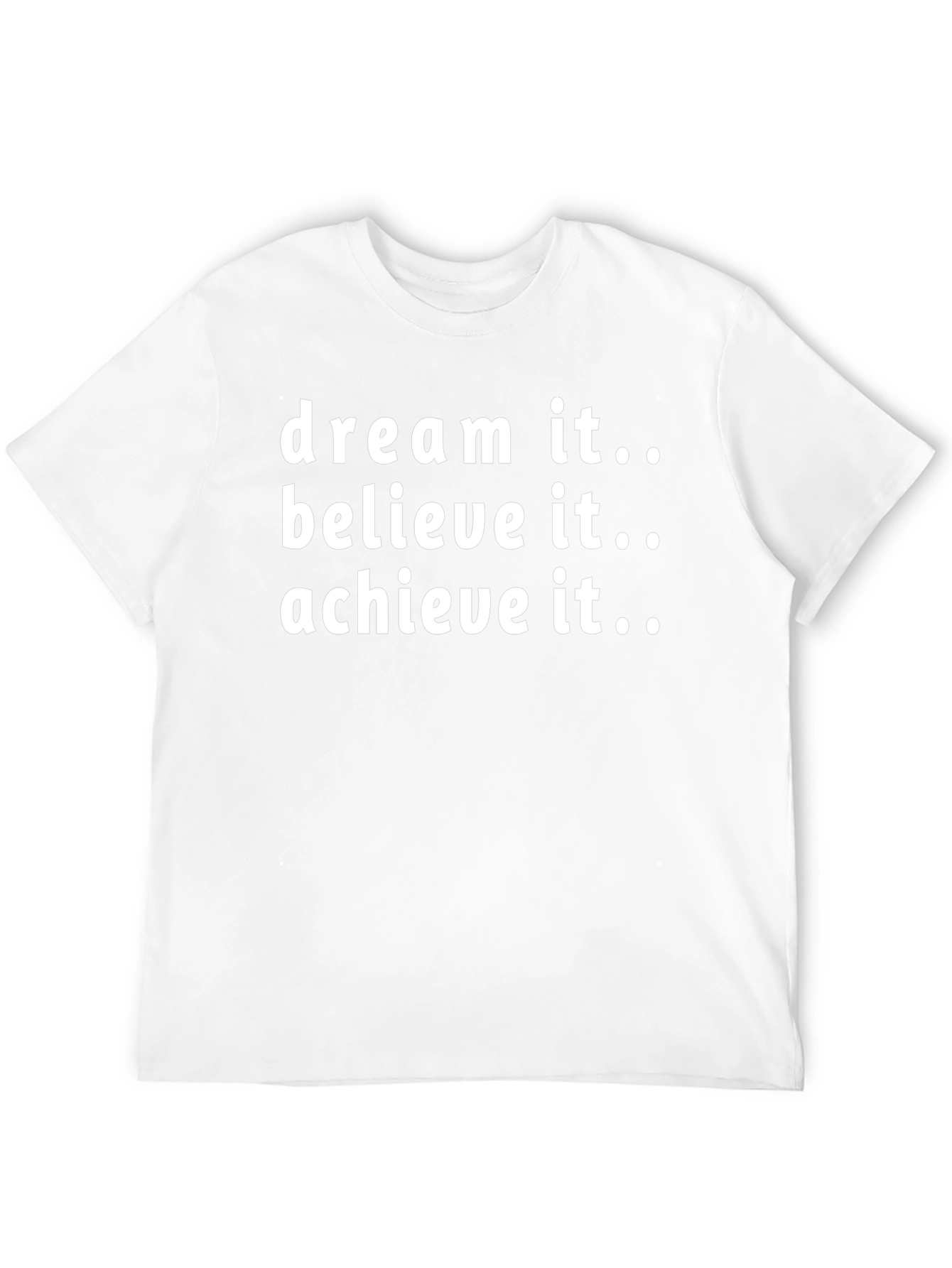 Dream Believe Achieve T-Shirt