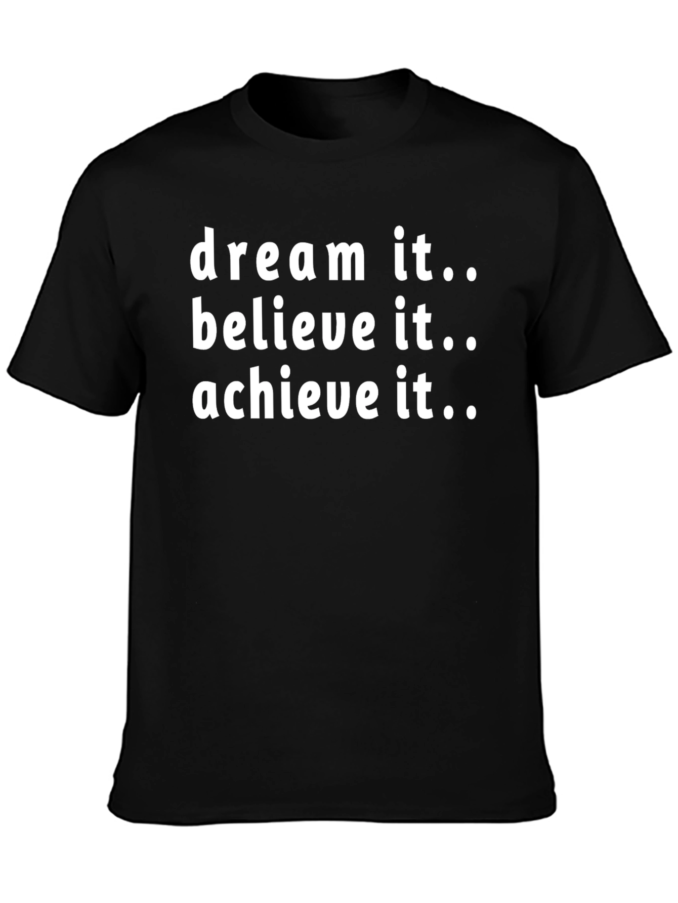 Dream Believe Achieve T-Shirt
