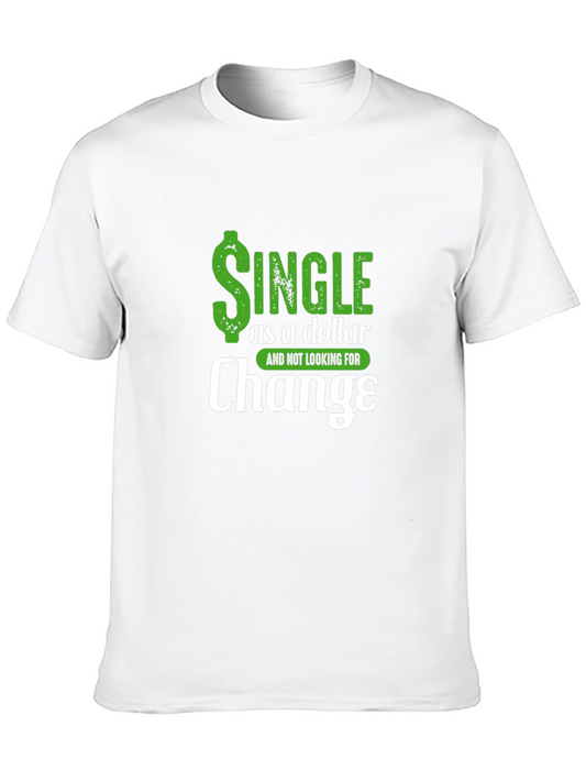 Single as a Dollar Funny Mens T-Shirt