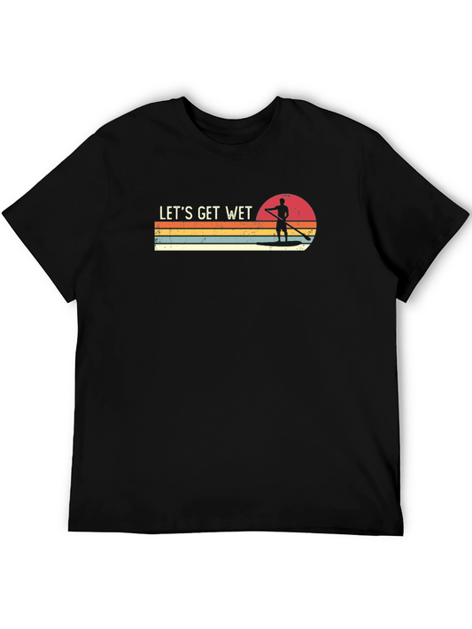 Lets Get Wet Paddle Board T-Shirt
